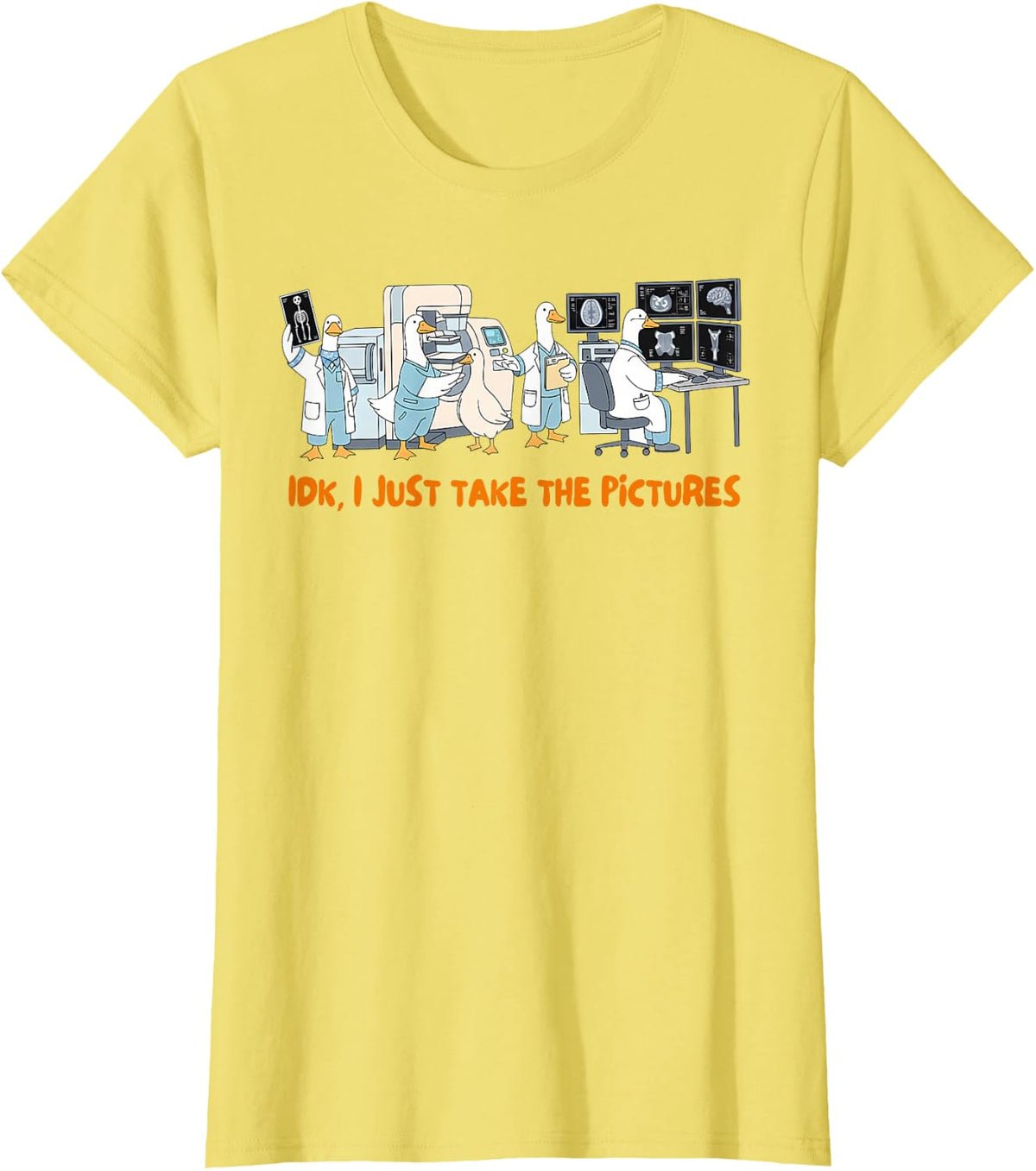 Rad Tech Radiology CT Tech IDK I Just Take The Pictures T-Shirt - Lemon Yellow