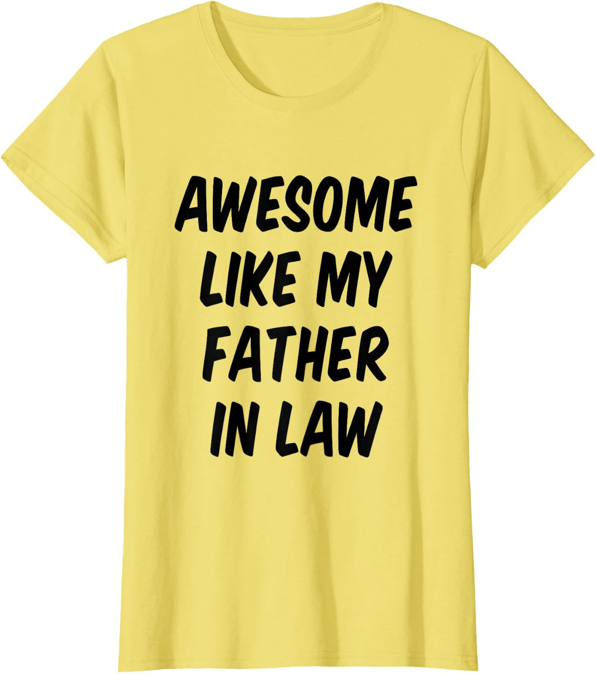 Awesome Like My Father in Law Daughter in Law Son in Law T-Shirt - Lemon Yellow