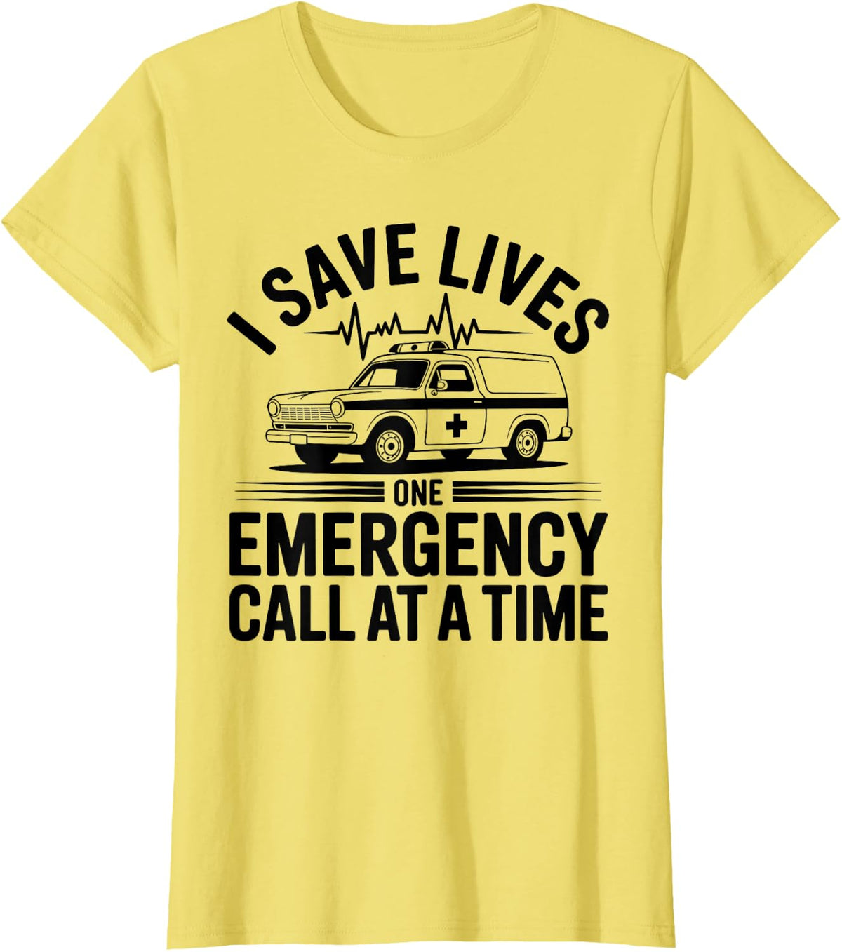I Save Lives One Emergency Call At A Time Funny Paramedic T-Shirt - Lemon Yellow