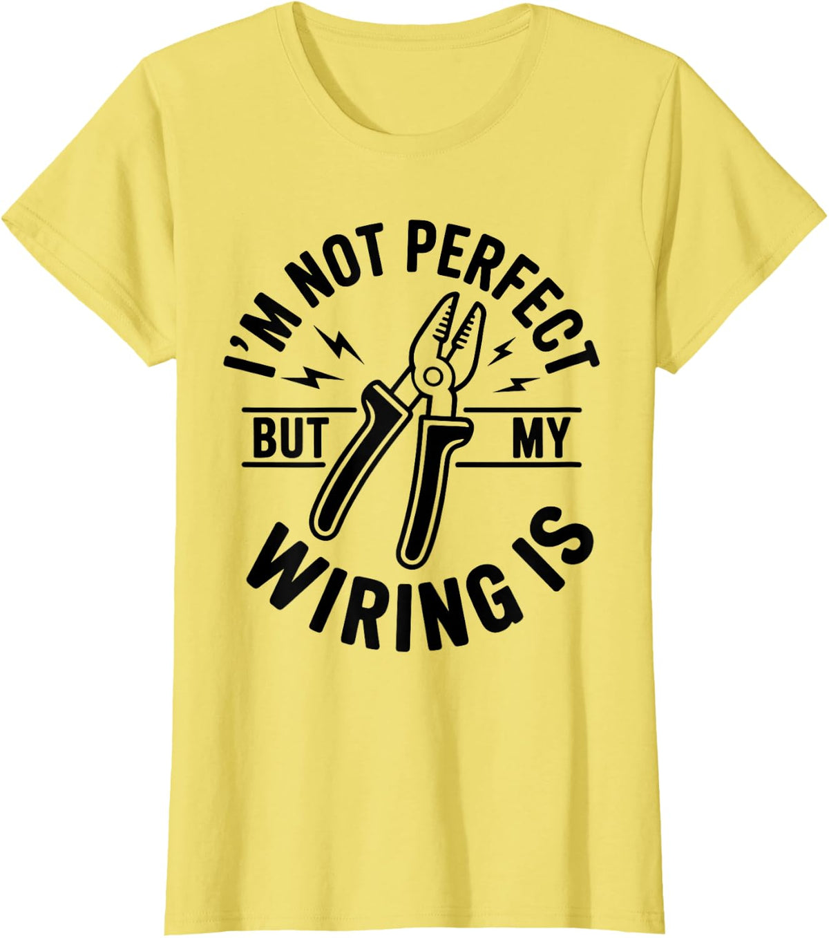 Funny Electrician I'm Not Perfect But My Wiring is T-Shirt - Lemon Yellow
