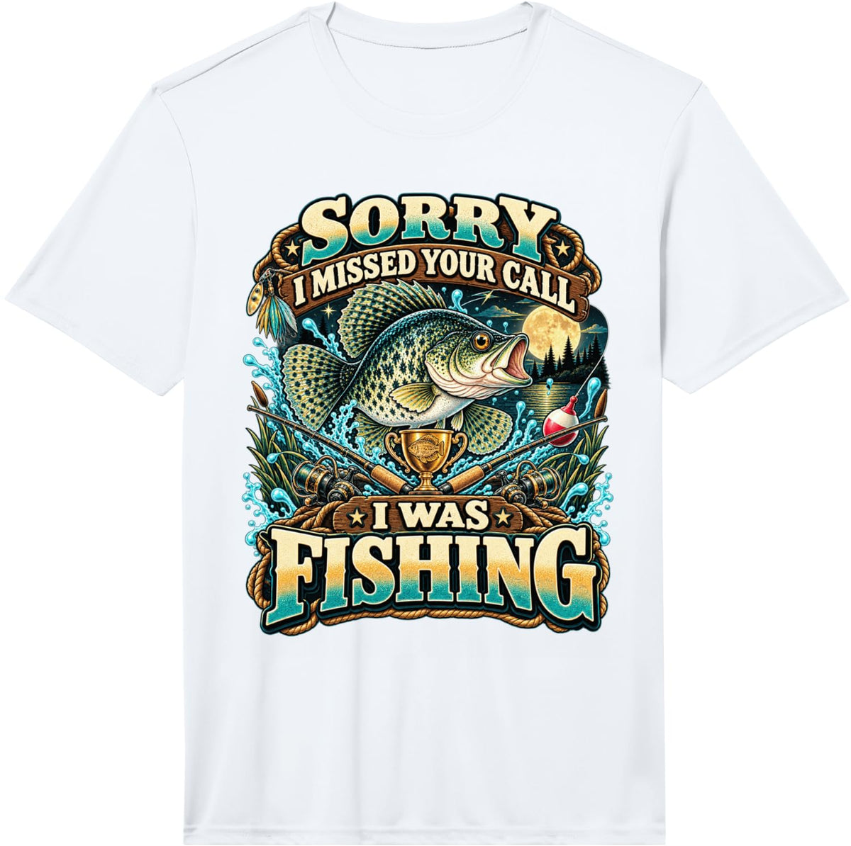 Men's Sorry I Missed Your Call I was Fishing Crappie Angler Performance T-Shirt - White