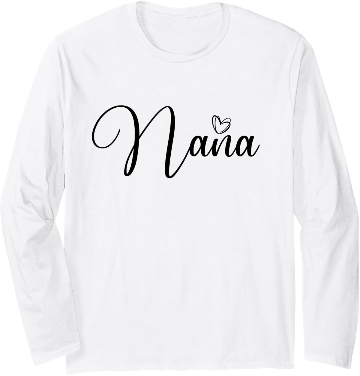 Nana for Women Grandma Grandparents Day Mothers Long Sleeve T-Shirt - Adult Unisex White
