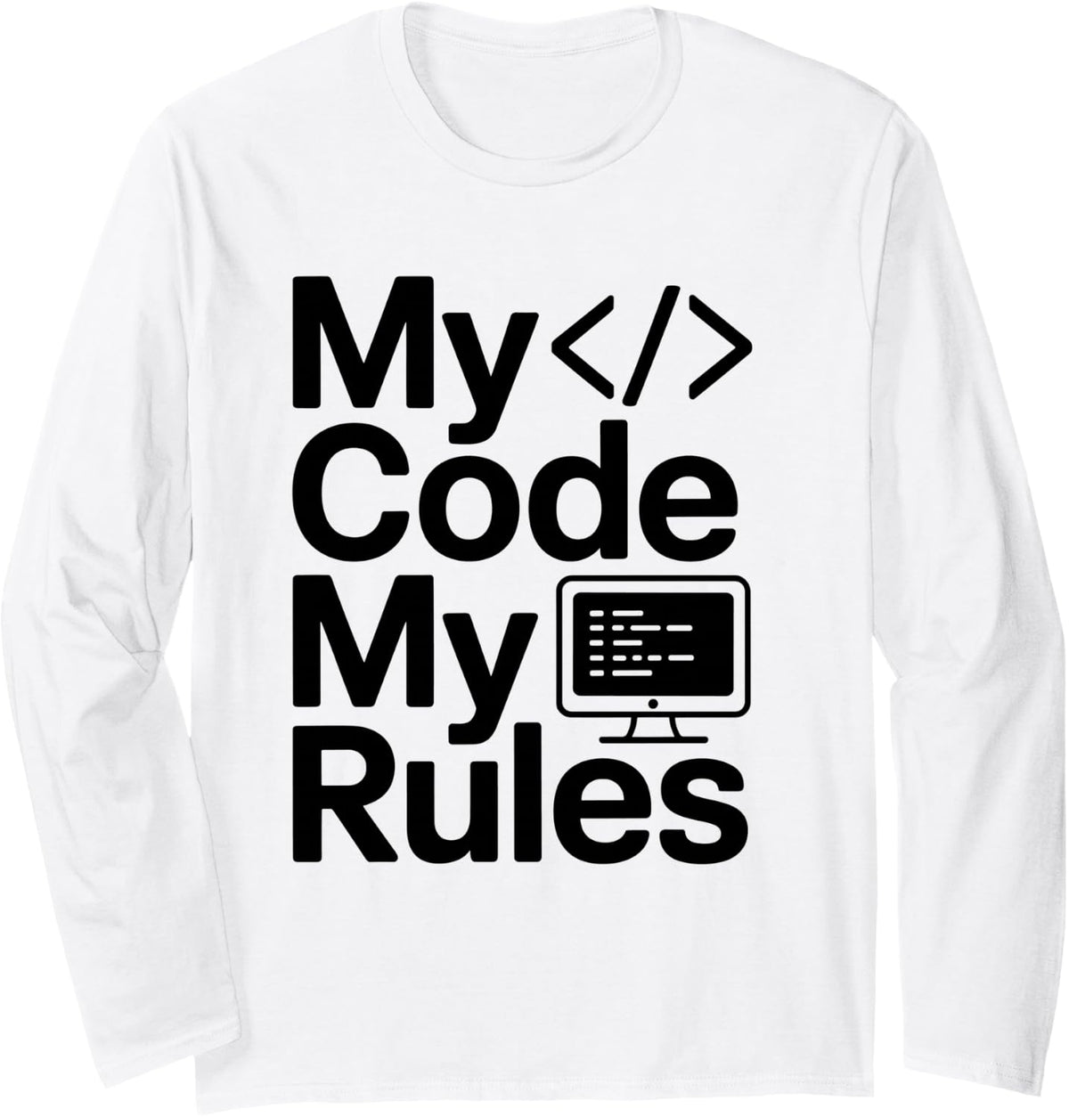 My Code My Rules Developer Programmer Long Sleeve T-Shirt - Adult Unisex White