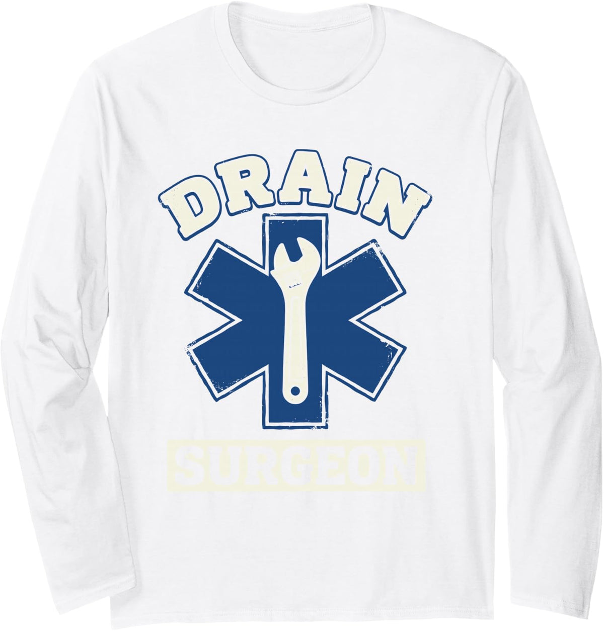Drain Surgeon Plumber Funny Joke Tee Plumbing Pipefitter Dad Long Sleeve T-Shirt - Adult Unisex White