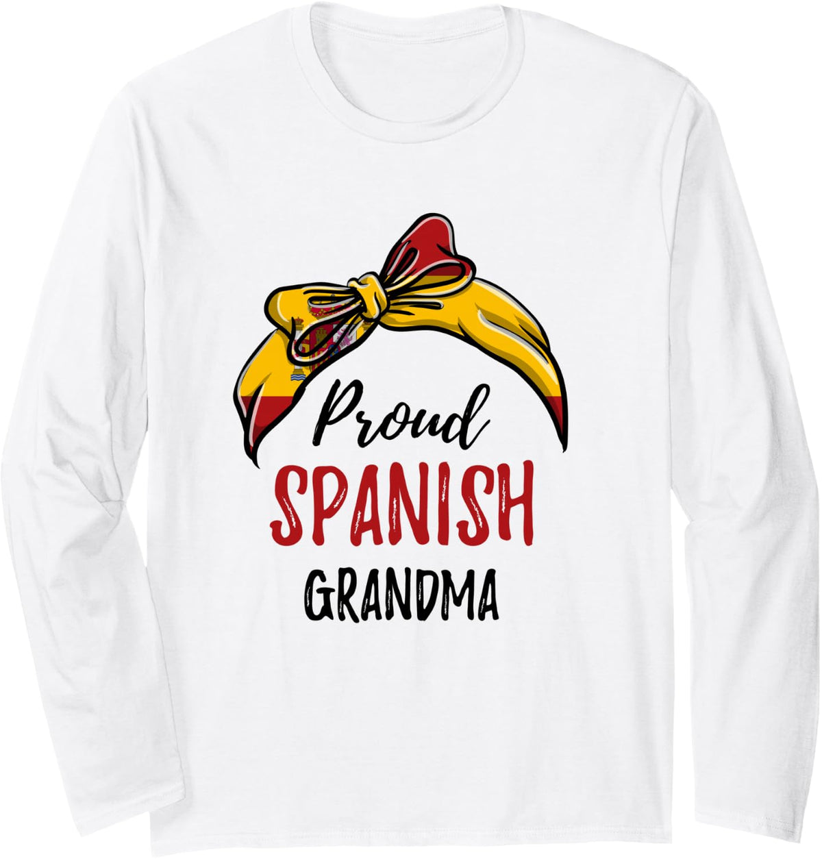Proud Spanish Grandma Long Sleeve T-Shirt - Adult Unisex White