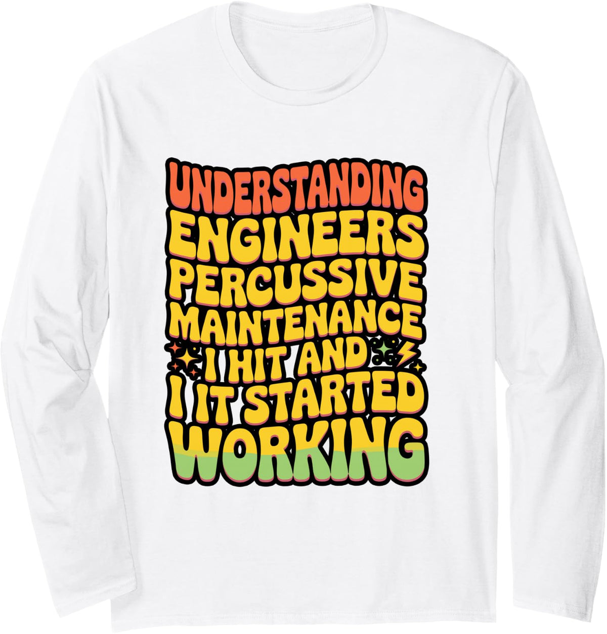 Understanding Engineers Funny Engineering Meme Long Sleeve T-Shirt - Adult Unisex White
