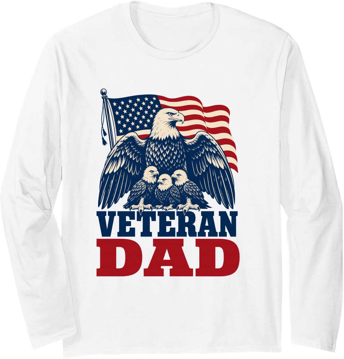 Veteran Dad Bald Eagle American Flag Long Sleeve T-Shirt - Adult Unisex White