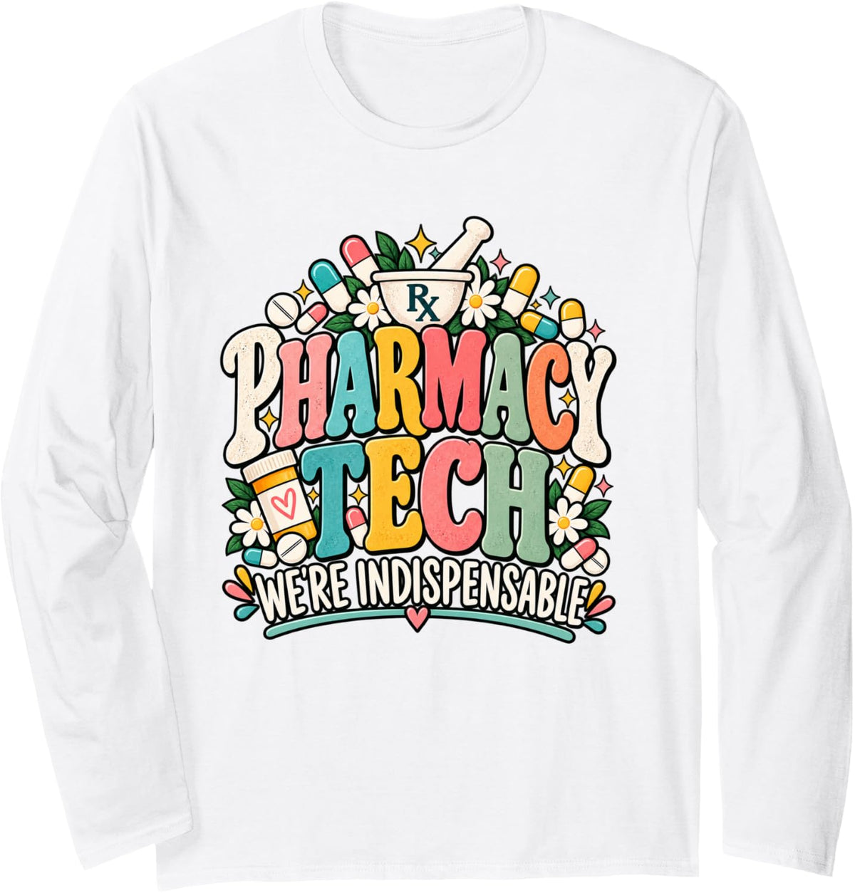 Pharmacy Tech Pharmacy Technician Day Week Appreciation Long Sleeve T-Shirt - Adult Unisex White