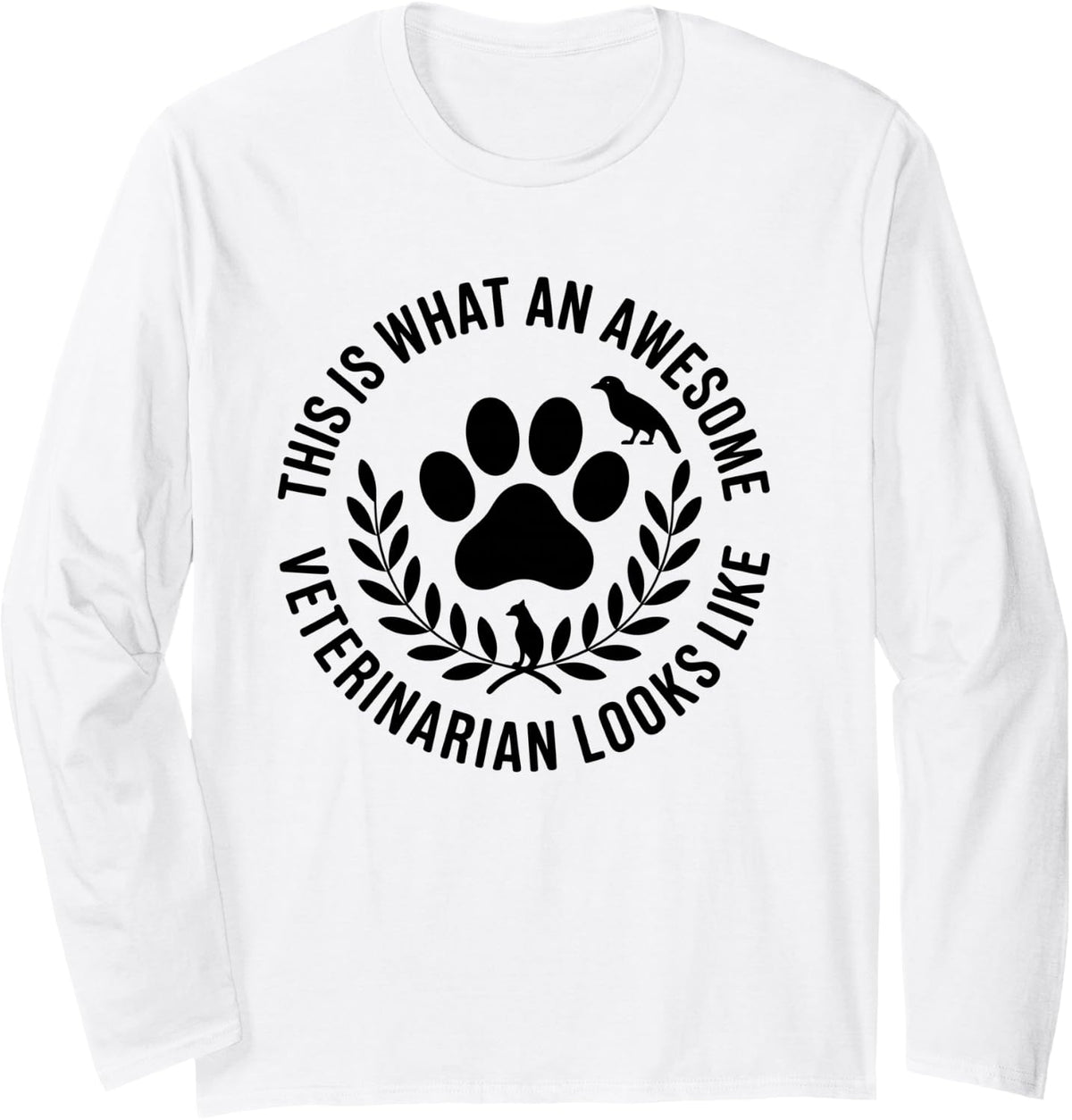 This is What an Awesome Veterinarian Looks Like Long Sleeve T-Shirt - Adult Unisex White
