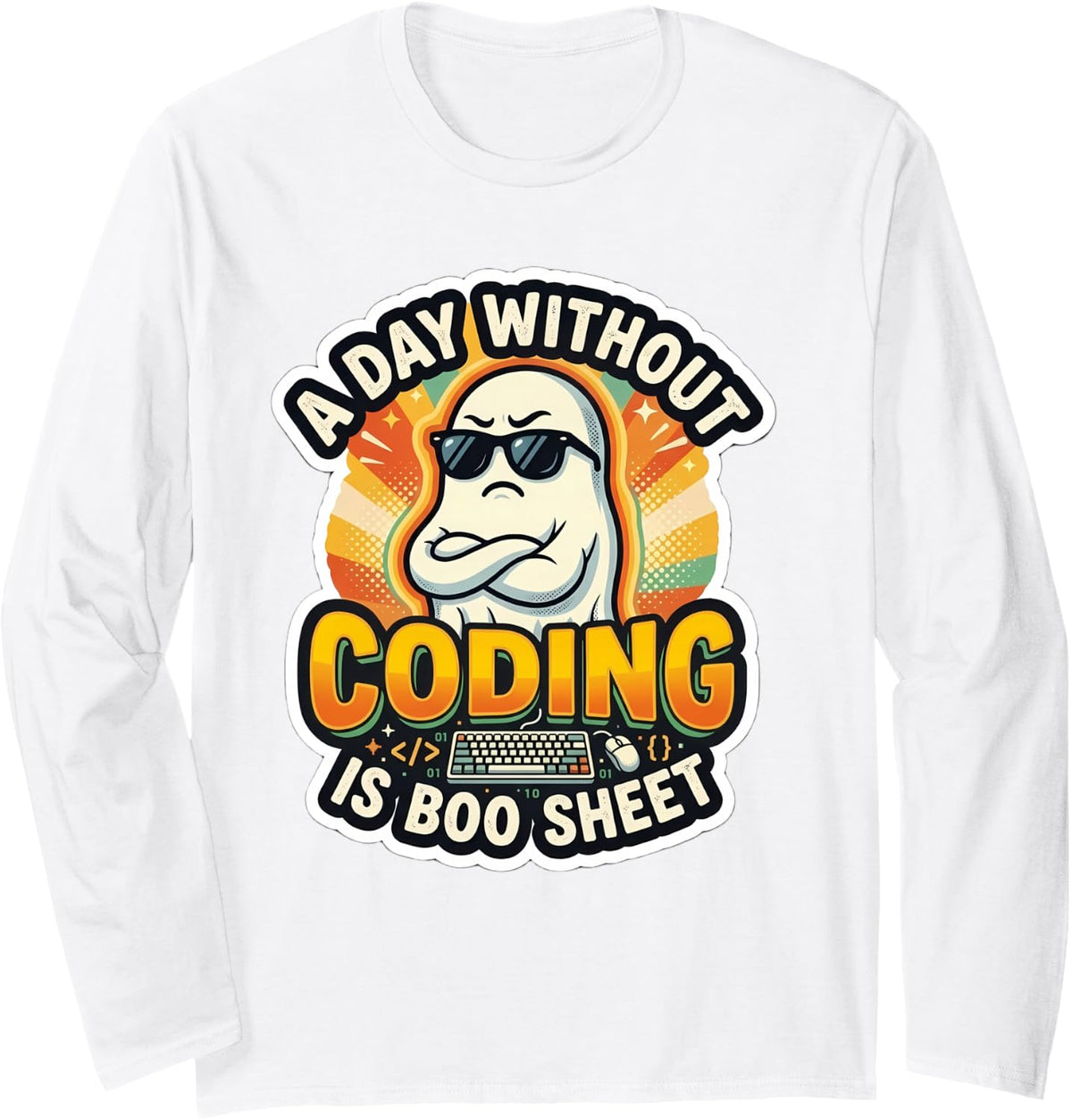 A Day Without Coding is Boo Sheet Ghost Programmer Coder Pun Long Sleeve T-Shirt - Adult Unisex White