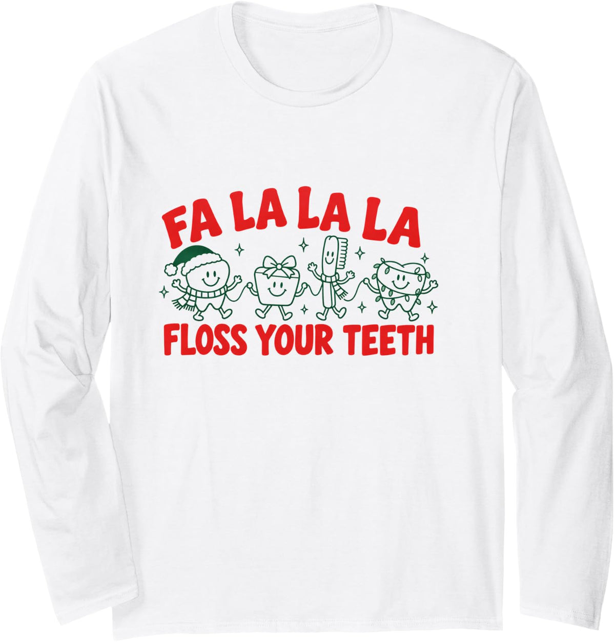 Dental Hygienist Dental Hygiene Dentist FA La La Floss Teeth Long Sleeve T-Shirt - Adult Unisex White
