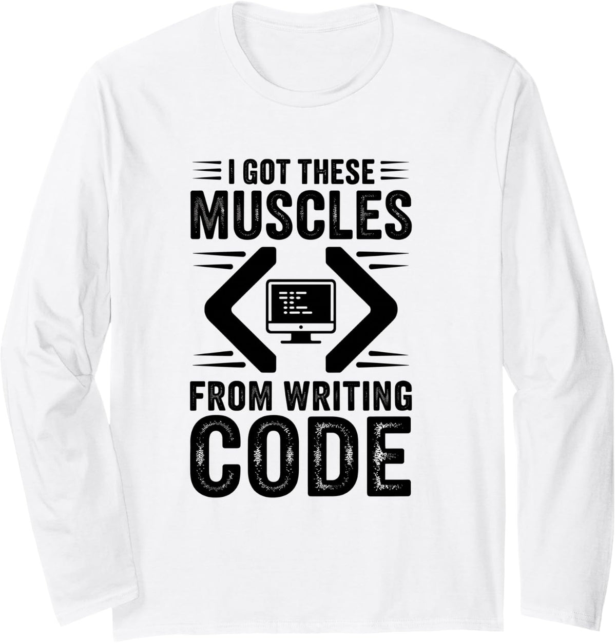 I Got These Muscles from Writing Code Programmer Programming Long Sleeve T-Shirt - Adult Unisex White