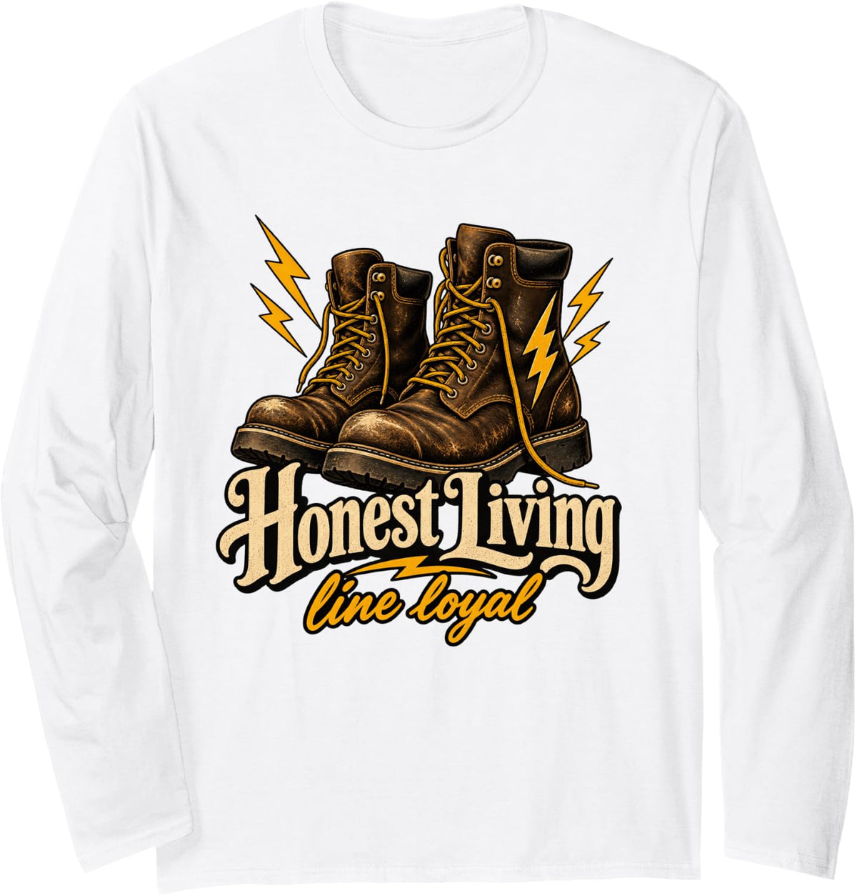 Honest Living Line Loyal Lineman Boots Long Sleeve T-Shirt - Adult Unisex White