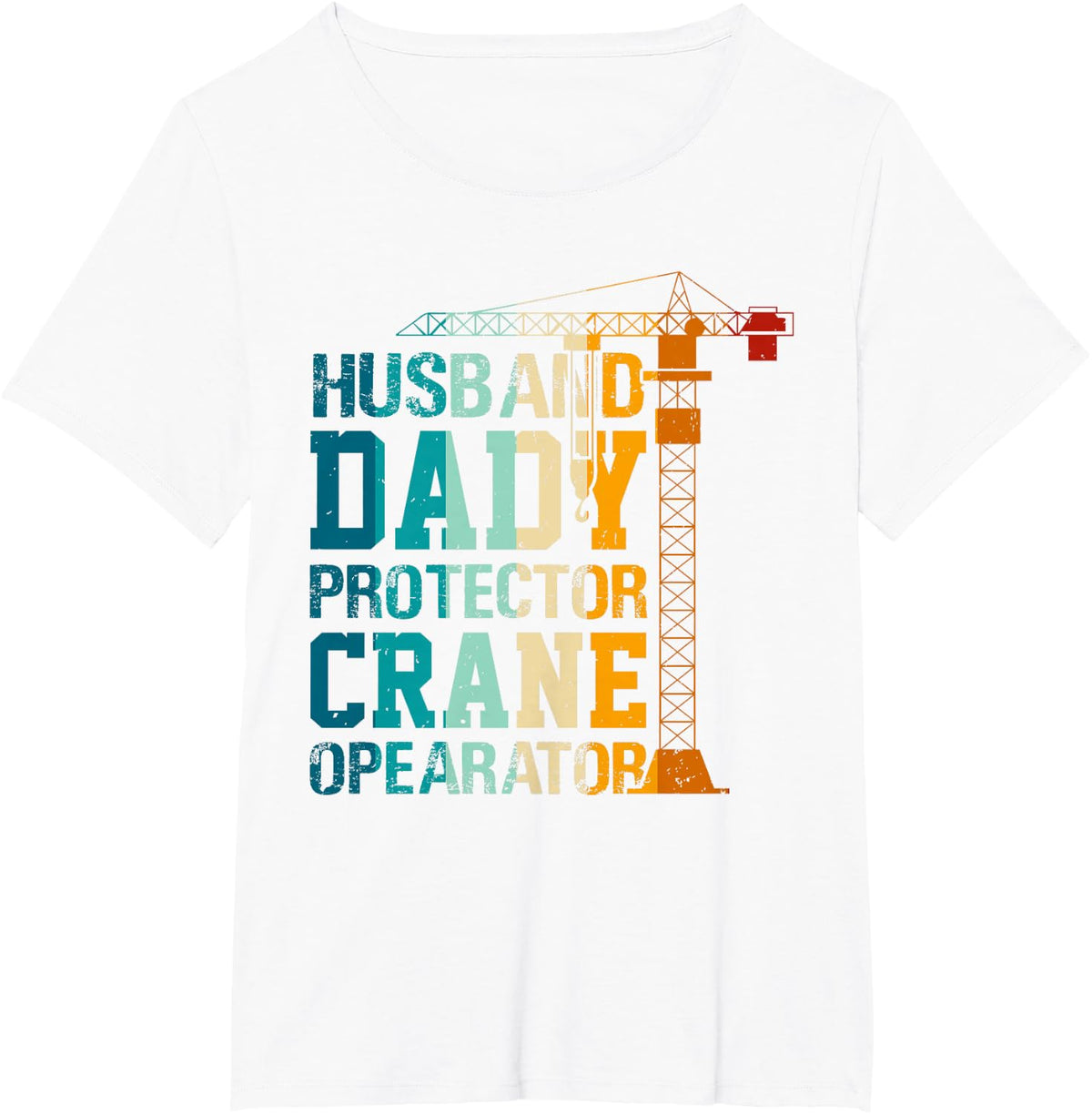 Husband Daddy Protector Crane Operator Gifts for Men T-Shirt - White