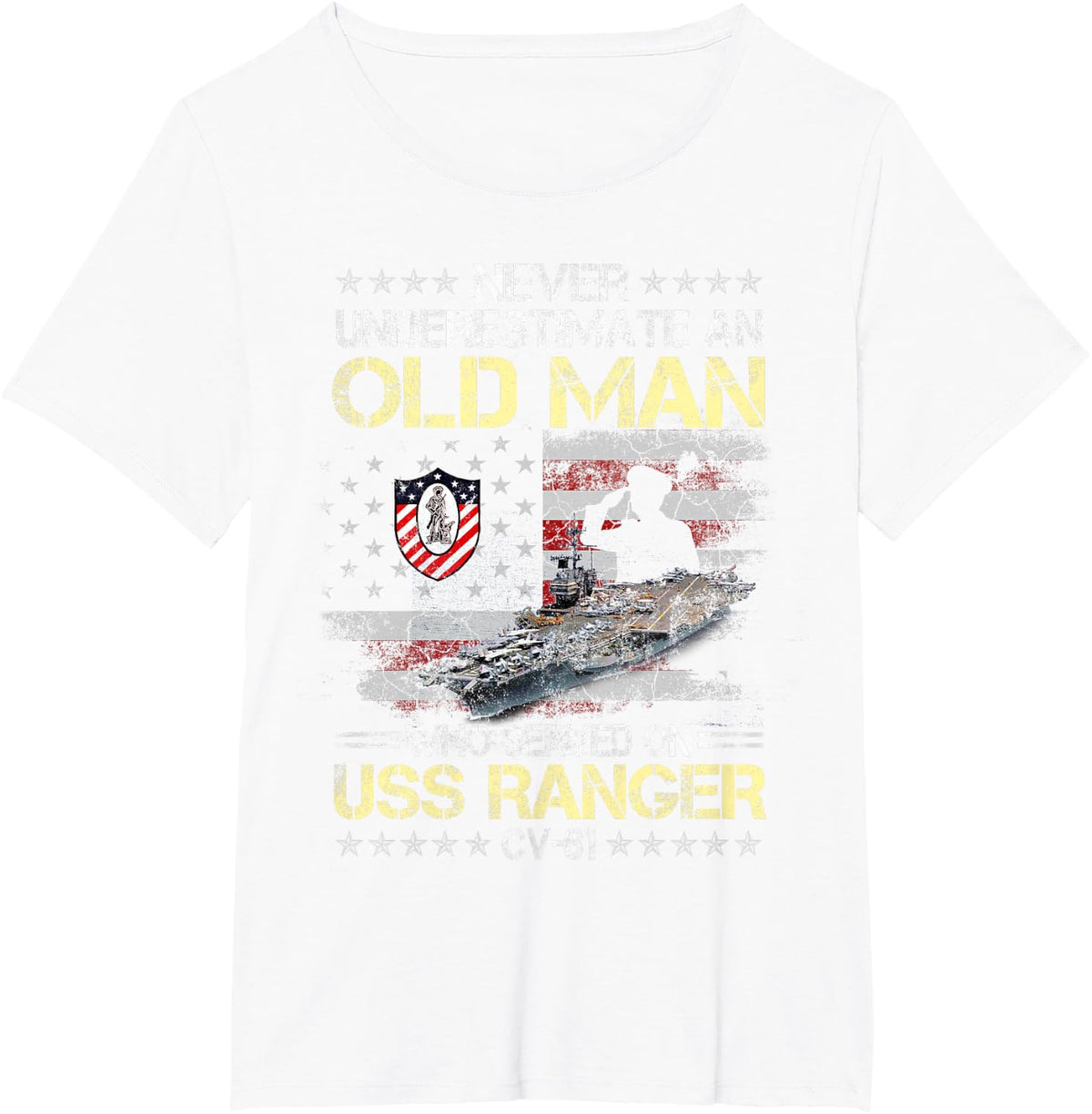 Never Underestimate an Old Man Who Served onUSS Ranger CV-61 T-Shirt - White