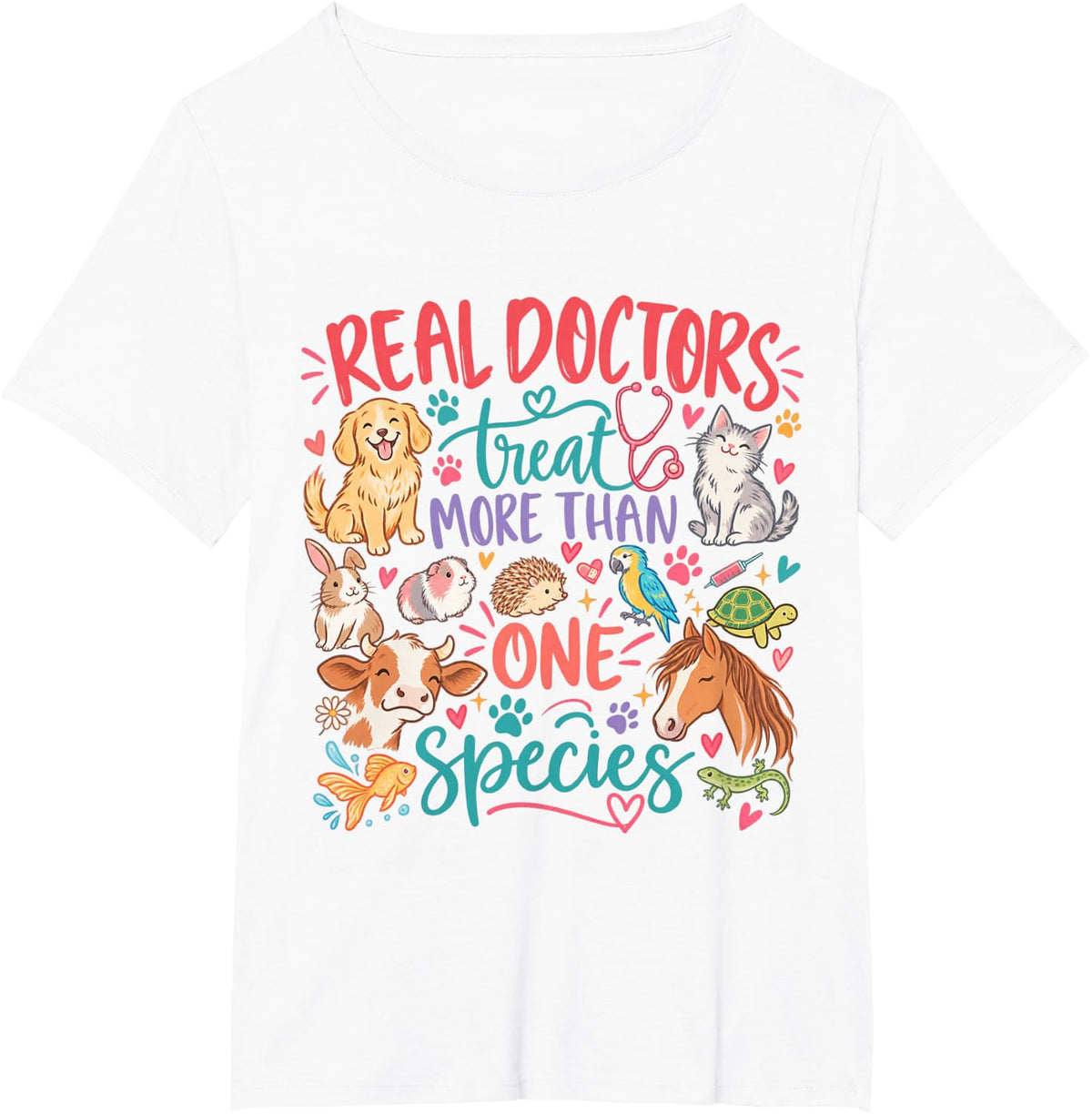 Real Doctors Treat More Than One Species T-Shirt - White