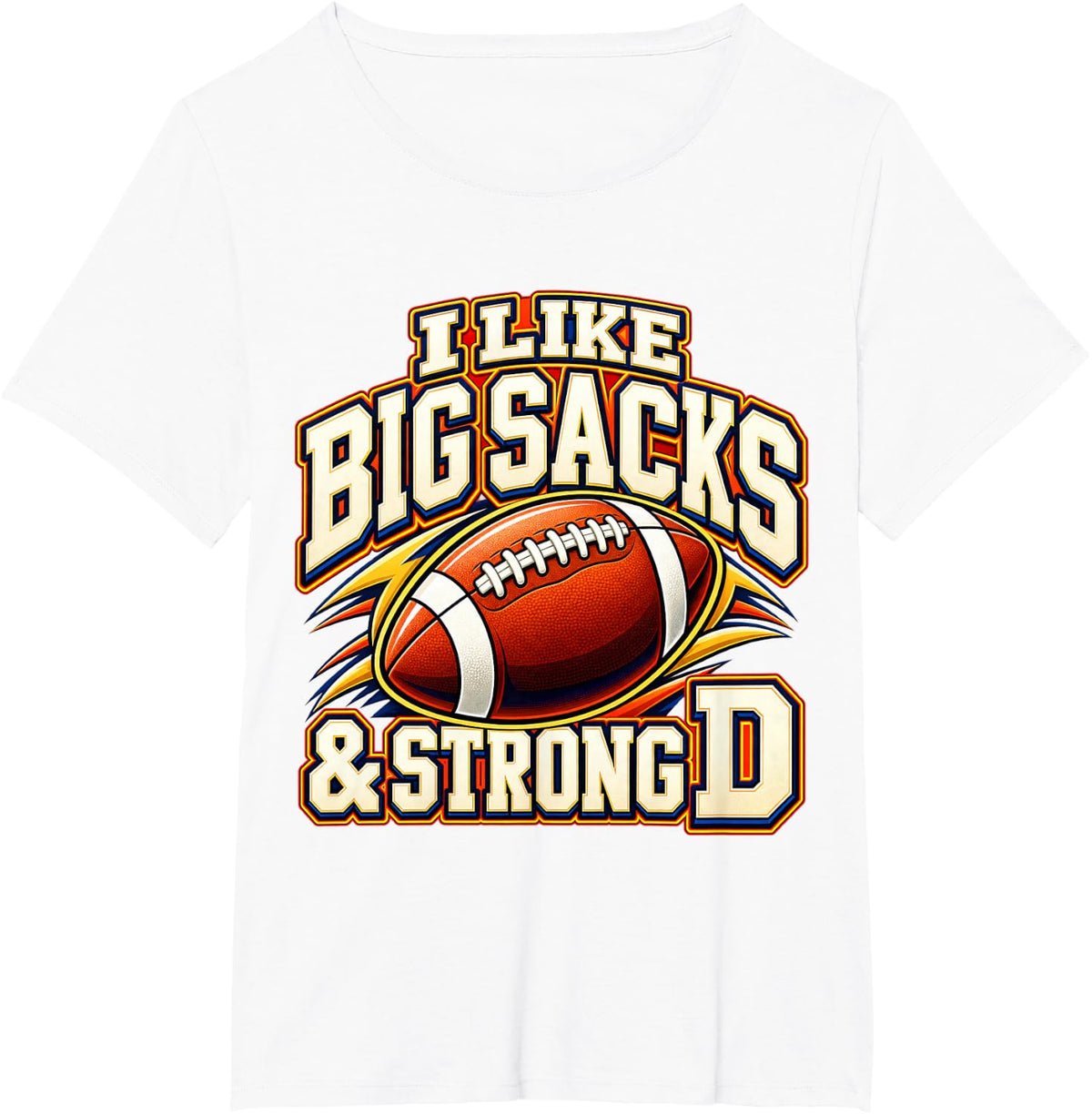 I Like Big Sacks Strong D Football Defensive Lineman T-Shirt - White