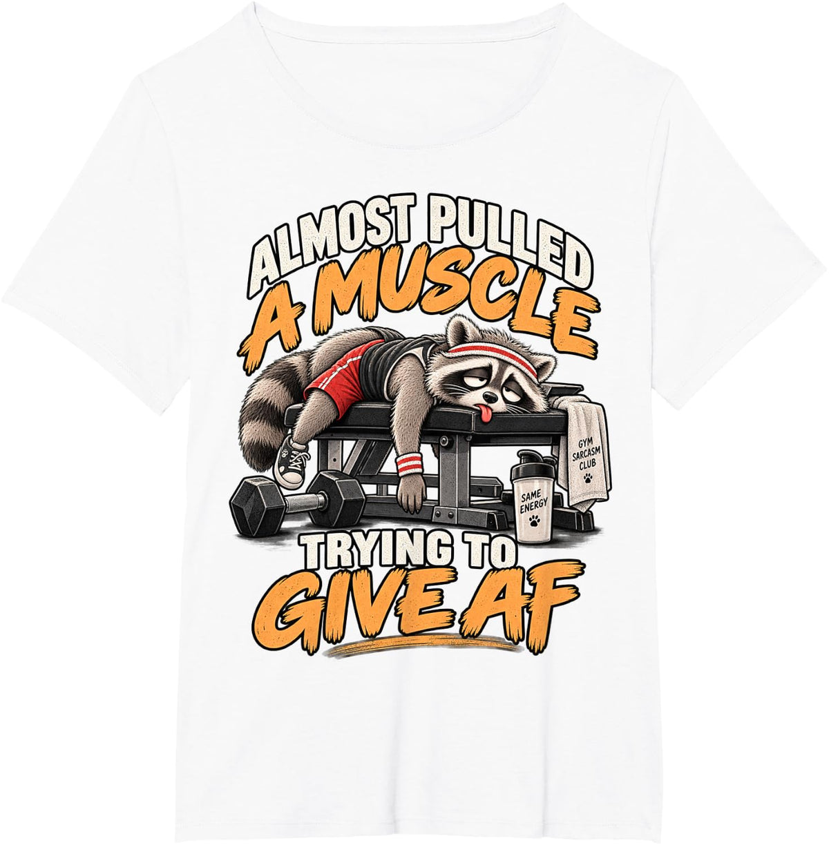 Exhausted Raccoon Funny Gym Workout Humor T-Shirt - White