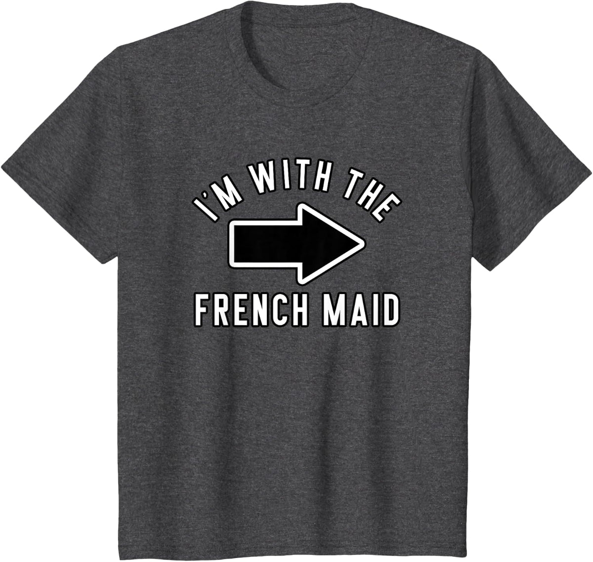 Couples Halloween Costume Shirts I'm With The French Maid T-Shirt - Dark Heather Grey