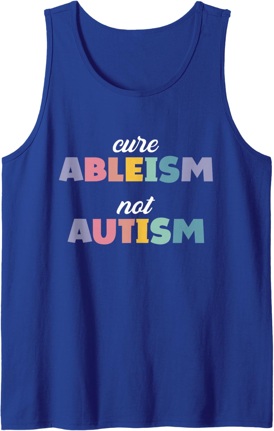 Autism Awareness Autism Support Cure Ableism Not Autism Sleeveless Tank Top - Royal Blue