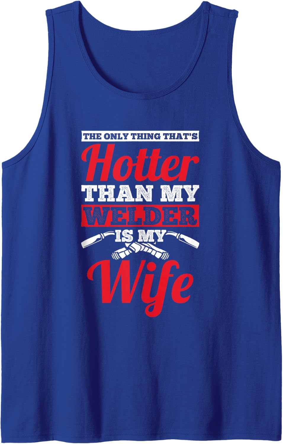 Only Thing Hotter Than Welder My Wife Welder Sleeveless Tank Top - Royal Blue