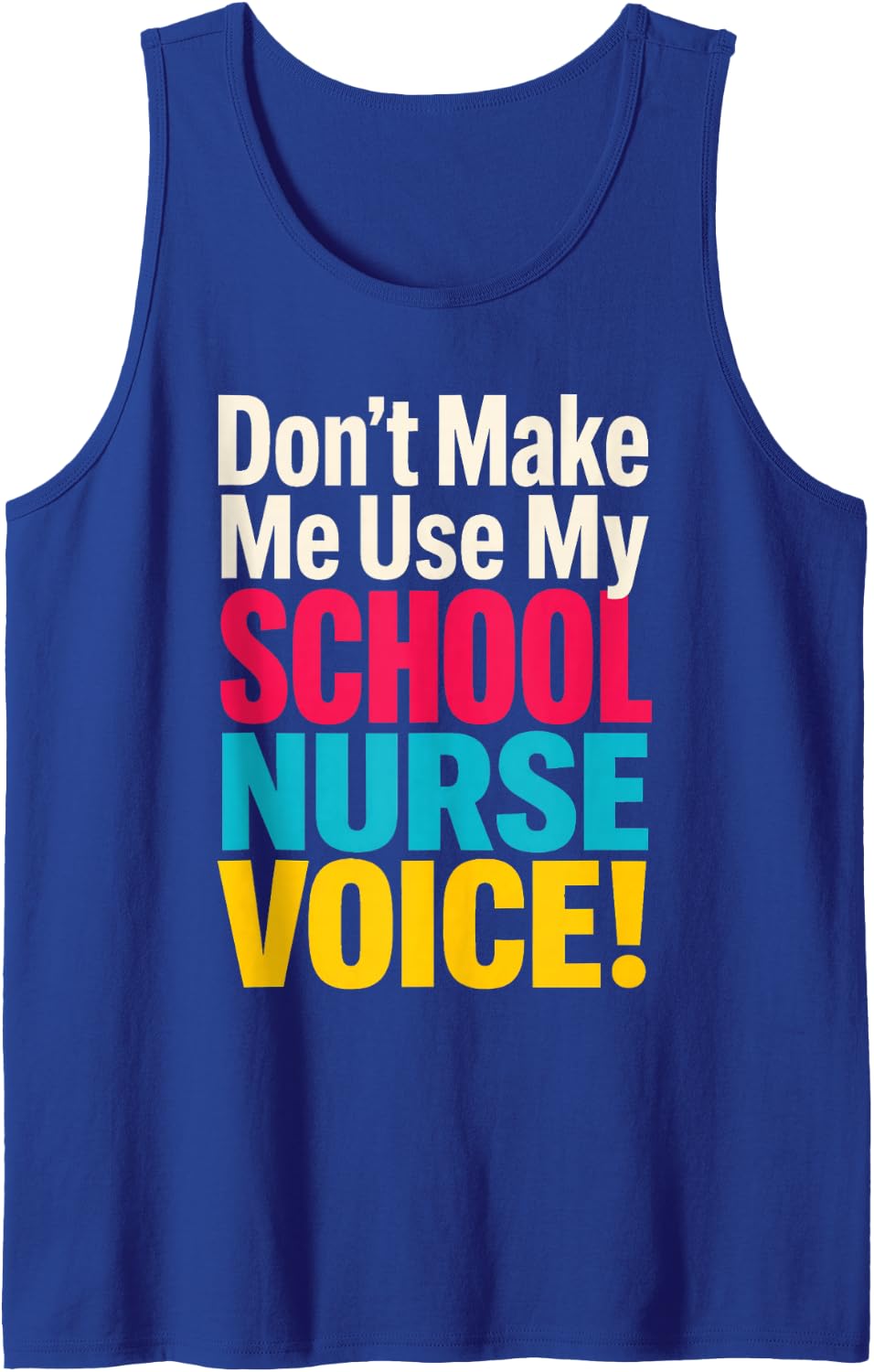 School Nurse Don't Make Me Use My Voice Elementary Gift Sleeveless Tank Top - Royal Blue
