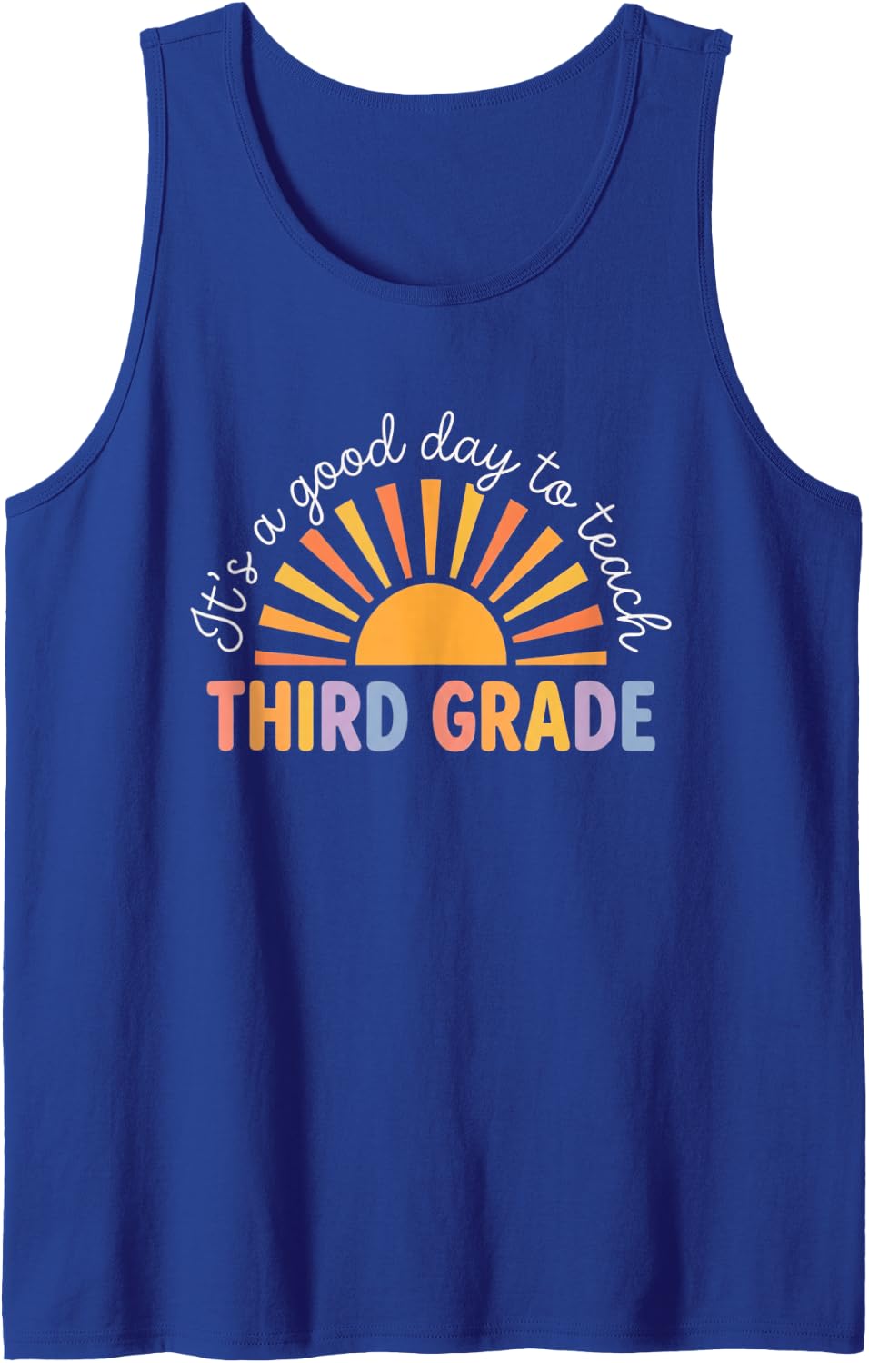 It's A Good Day to Teach Third Grade Elementary Sun Sleeveless Tank Top - Royal Blue