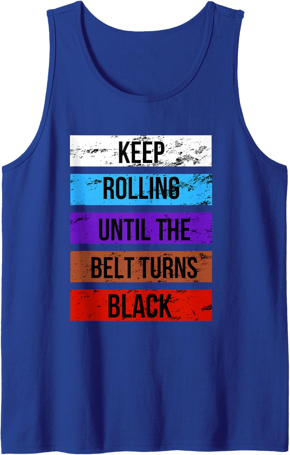 BJJ Fanatics Motivational Quotes. Brazilian Jiu jitsu Gifts Tank Top - Royal Blue