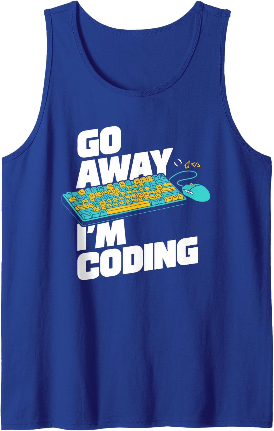 Go Away I'm Coding, Programmer and Programming Coder Sleeveless Tank Top - Royal Blue