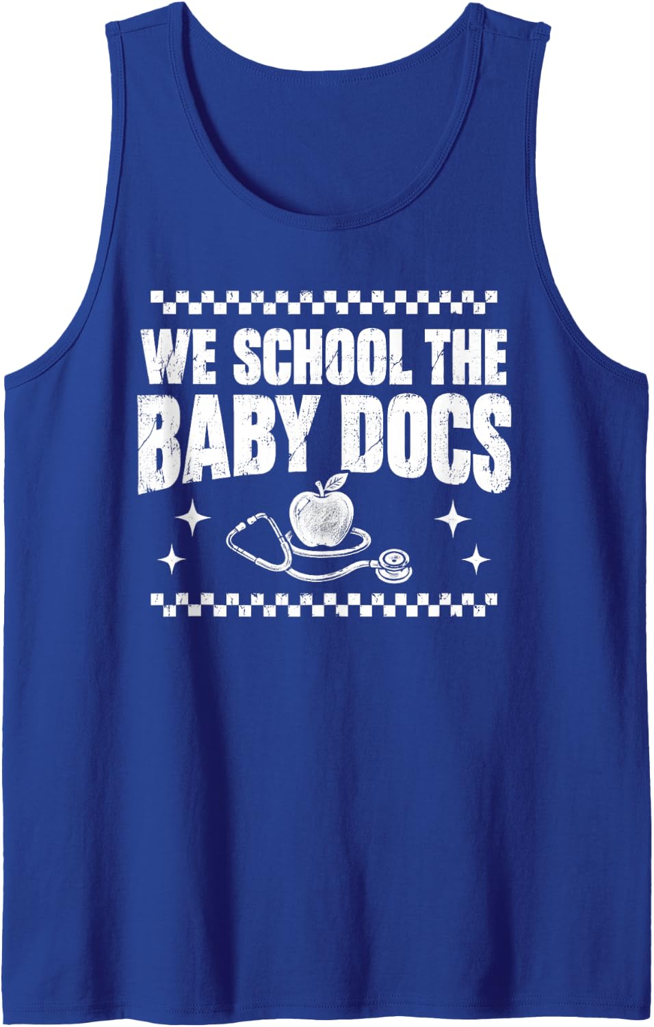 We School The Baby Docs Nurse RN Teaching Hospital Sleeveless Tank Top - Royal Blue