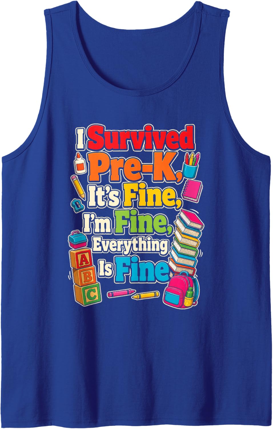 Pre-K I Survived Preschool It's Fine Everything is Fine Sleeveless Tank Top - Royal Blue