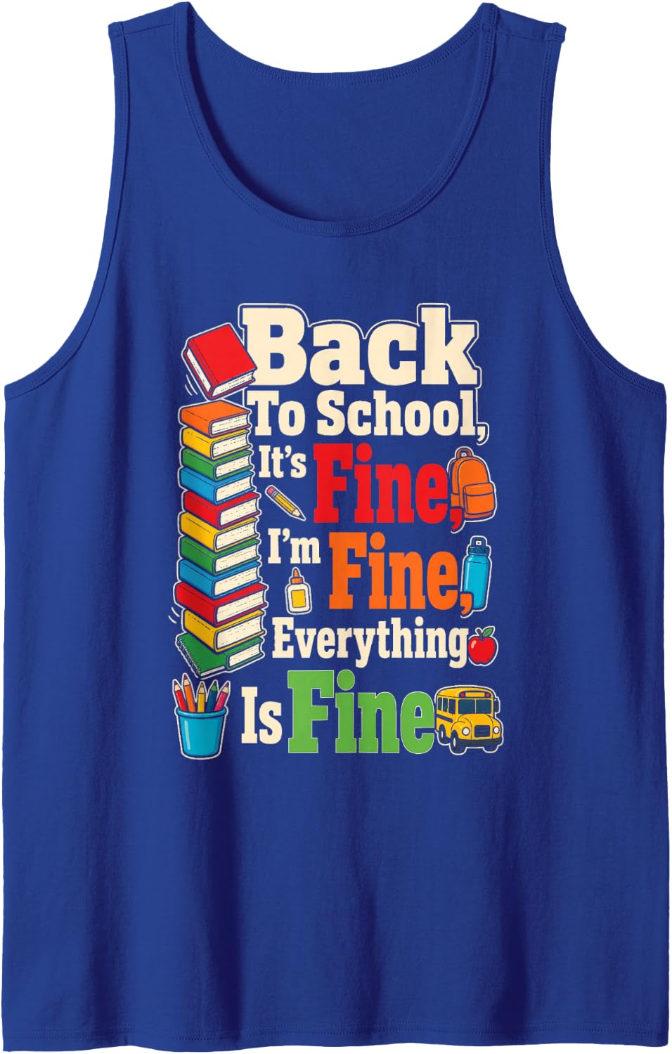 Elementary Teacher Back to School It's Fine I'm Fine Sleeveless Tank Top - Royal Blue