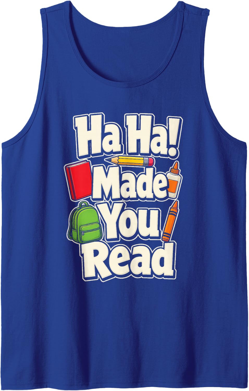 Literacy Teacher Ha Ha Made You Read Elementary School Sleeveless Tank Top - Royal Blue