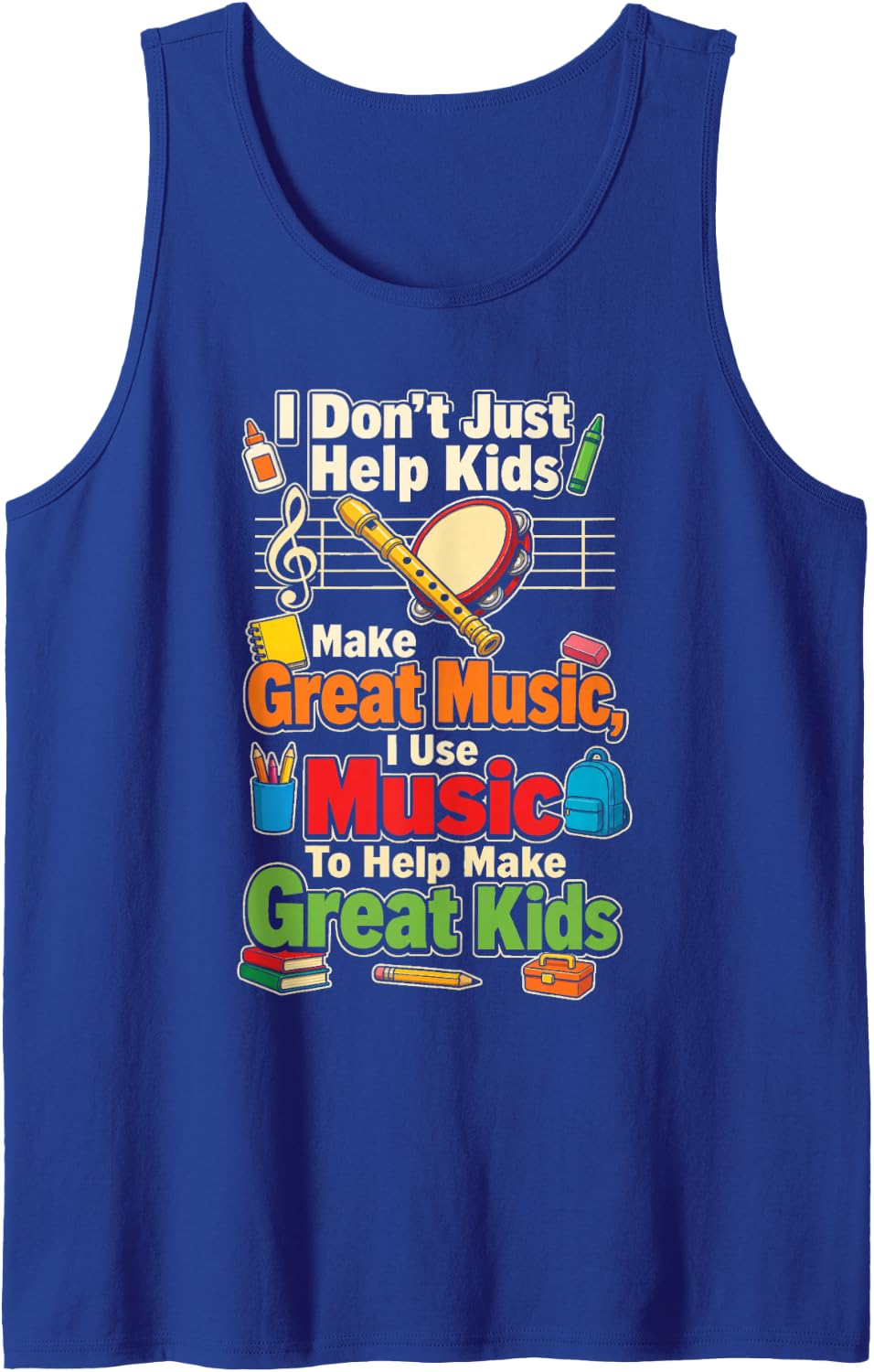Elementary Music Teacher I Help Make Great Kids Sleeveless Tank Top - Royal Blue