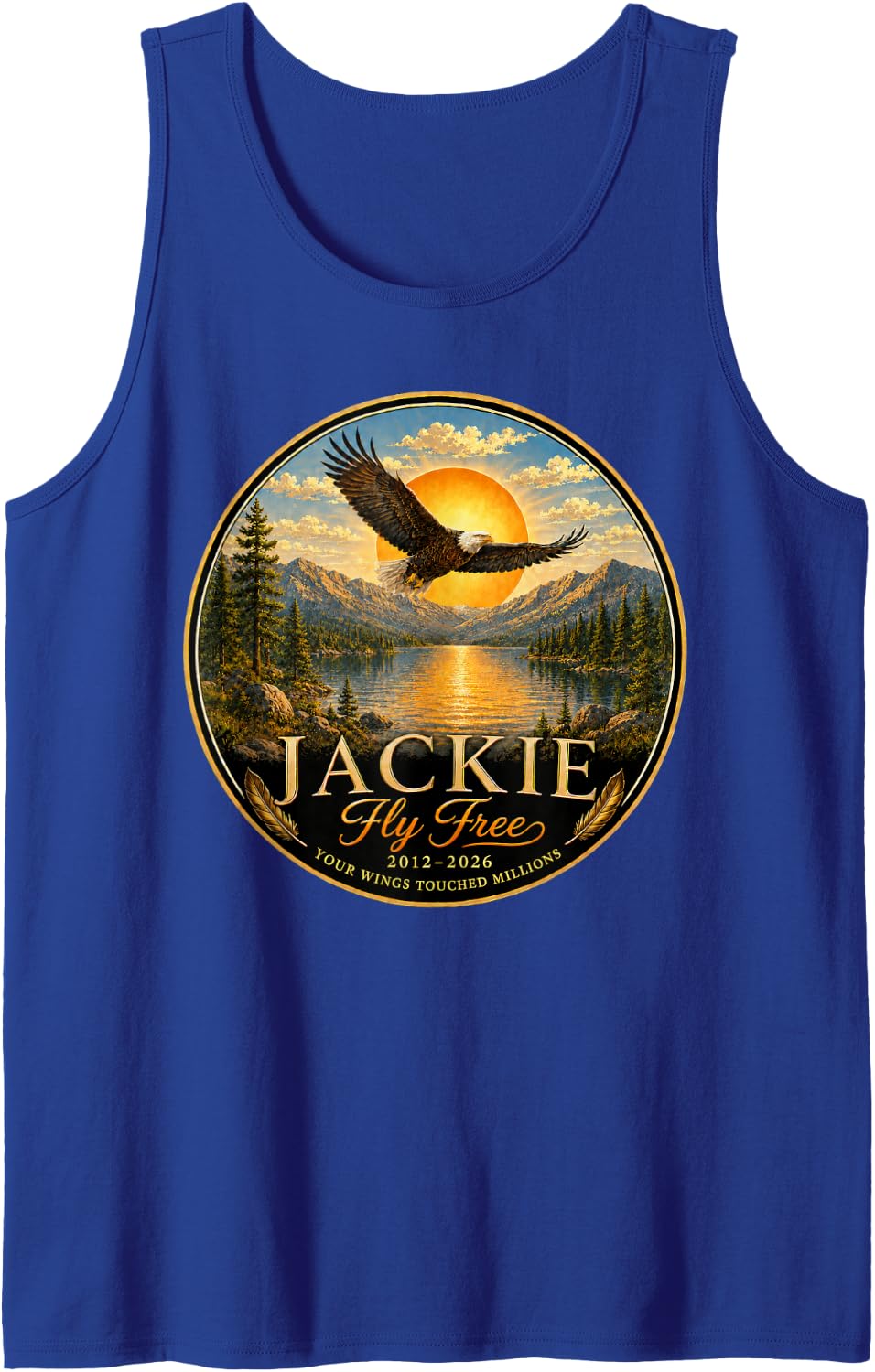 Jackie Bald Eagle 2012-2026 Your Wings Touched Millions Tank Top - Royal Blue