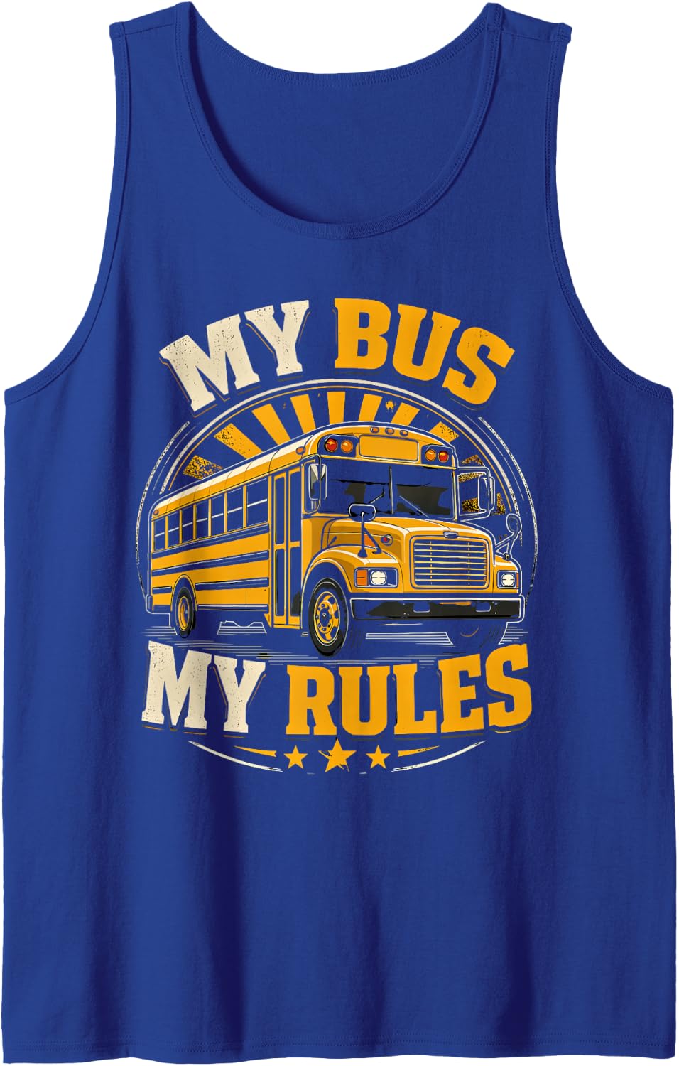 My Bus My Rules Funny School Bus Driver Sleeveless Tank Top - Royal Blue
