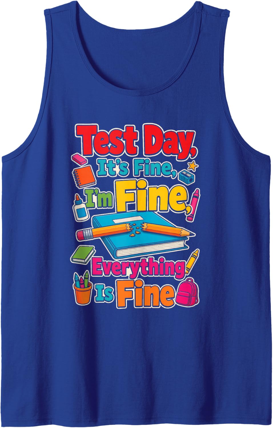 Elementary School Test Day It's Fine I'm Fine Kids Gift Sleeveless Tank Top - Royal Blue