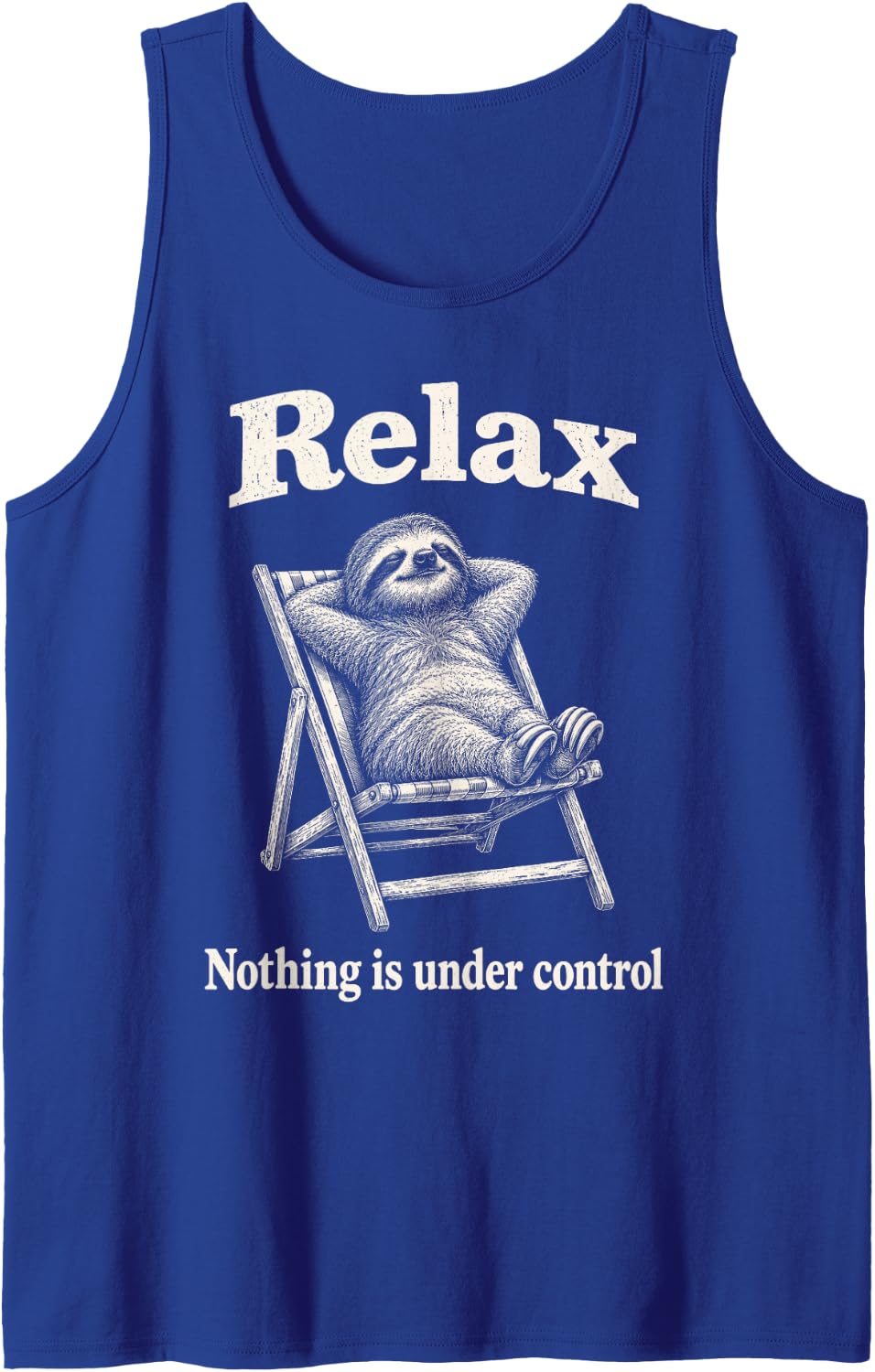 Relax Nothing is Under Control Surrender Funny Sloth Quote Sleeveless Tank Top - Royal Blue