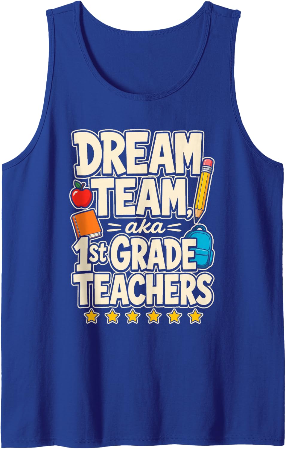 1st Grade Teacher Dream Team First Elementary School Squad Sleeveless Tank Top - Royal Blue