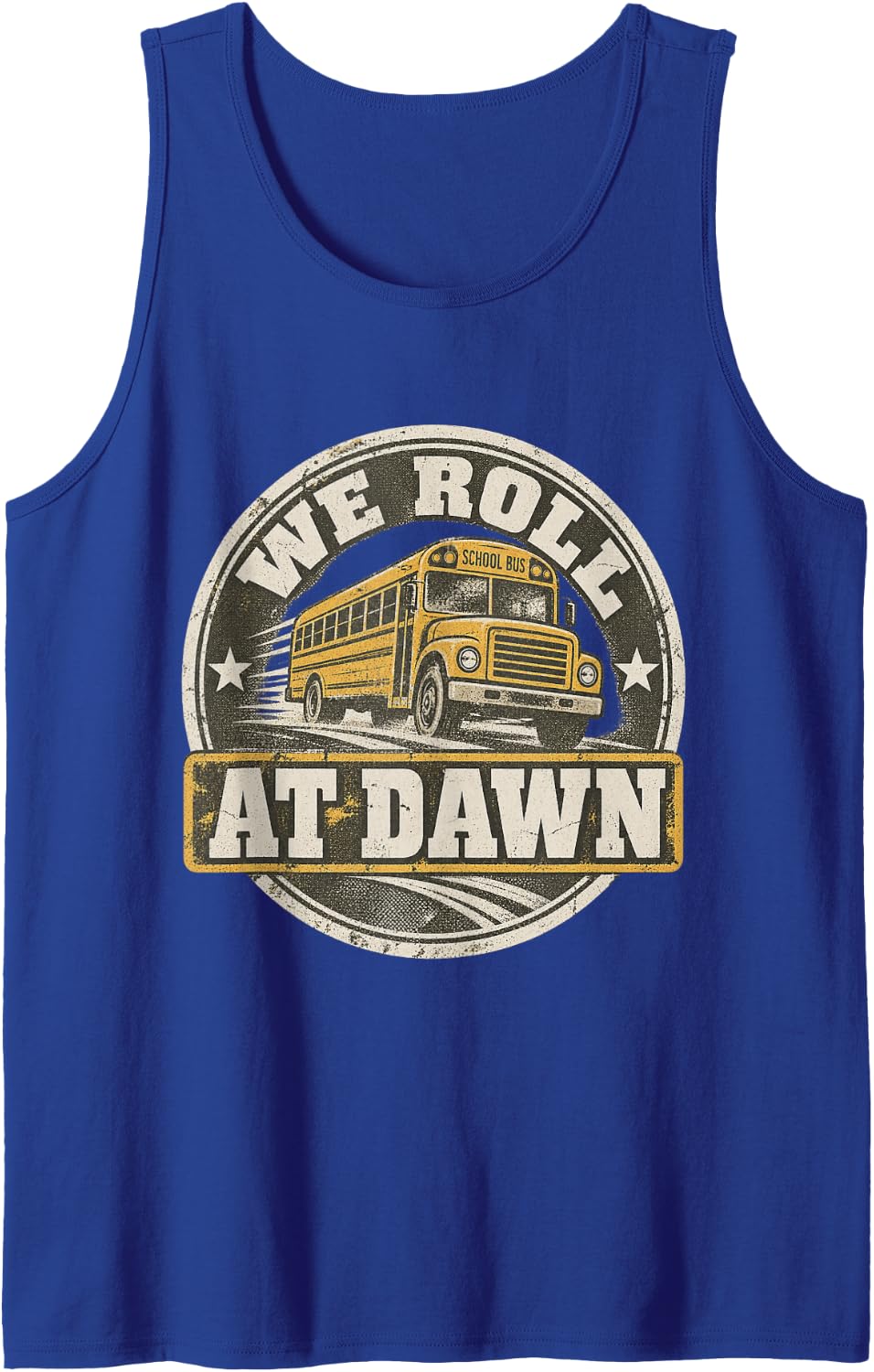 We Roll At Dawn School Bus Driver Design Sleeveless Tank Top - Royal Blue