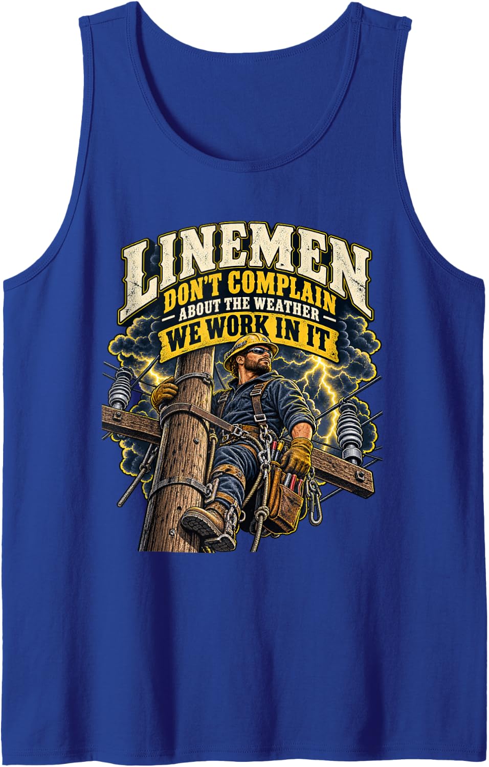 Linemen Don't Complain About The Weather We Work in It Sleeveless Tank Top - Royal Blue