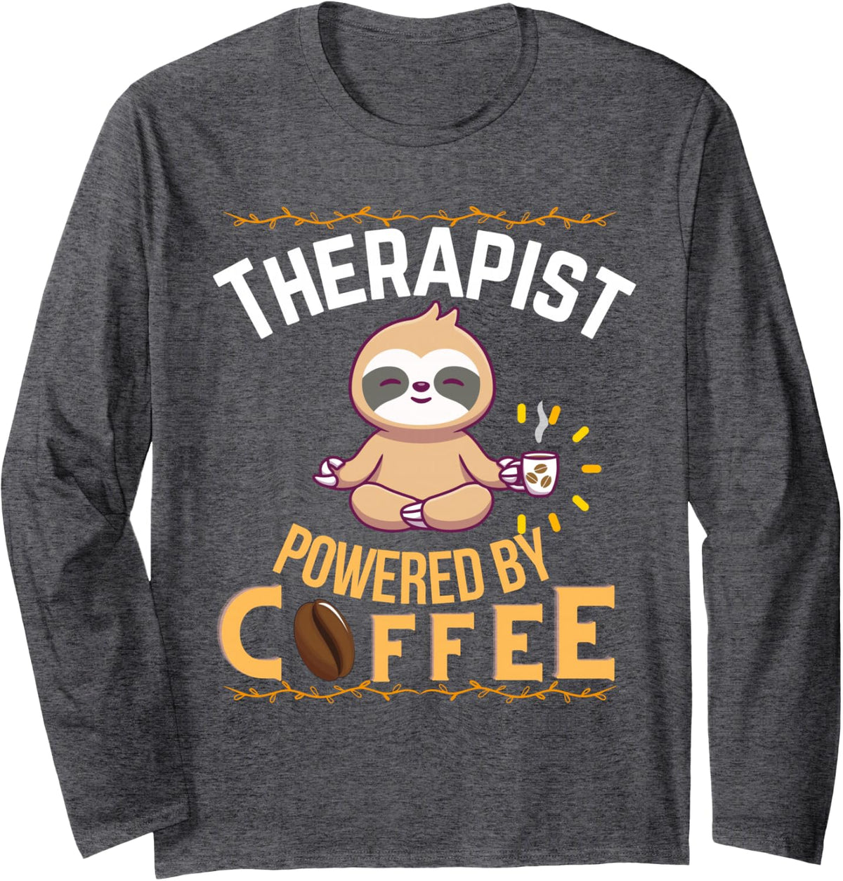 Therapist Powered By Coffee Funny Lover Sloth Cute Pajamas Long Sleeve T-Shirt - Adult Unisex Dark Heather Grey