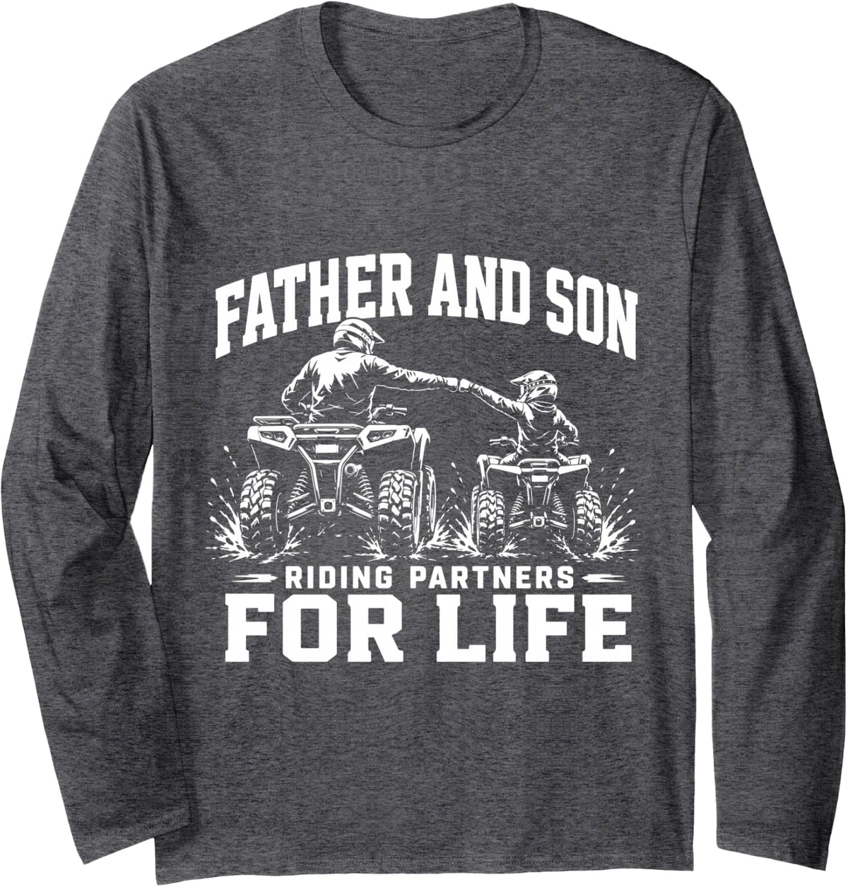 Father Son ATV Riding Partners for Life Quad Adventure Long Sleeve T-Shirt - Adult Unisex Dark Heather Grey