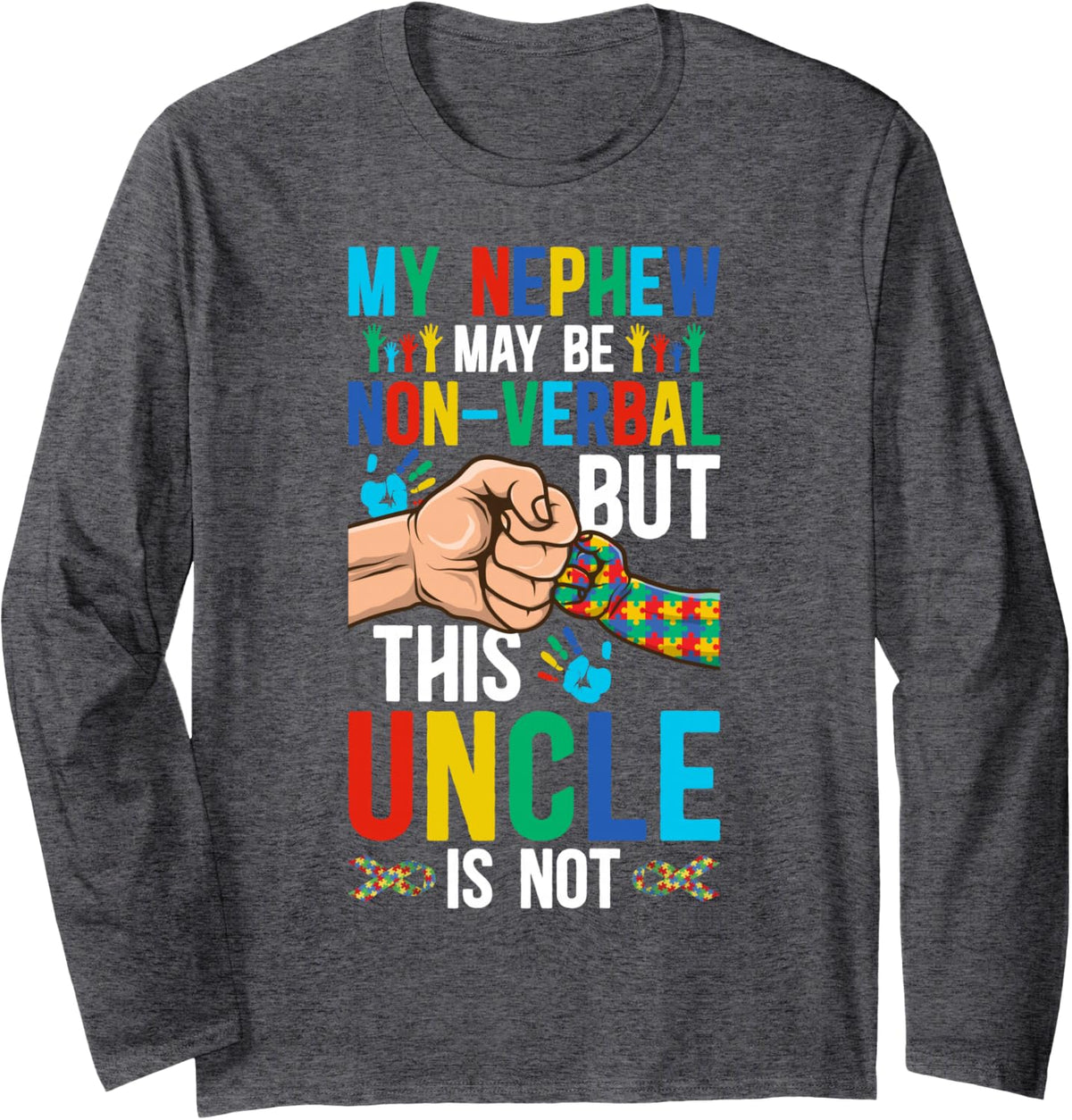 Proud Autism Uncle Autism Awareness Autism Warrior Uncle Long Sleeve T-Shirt - Adult Unisex Dark Heather Grey