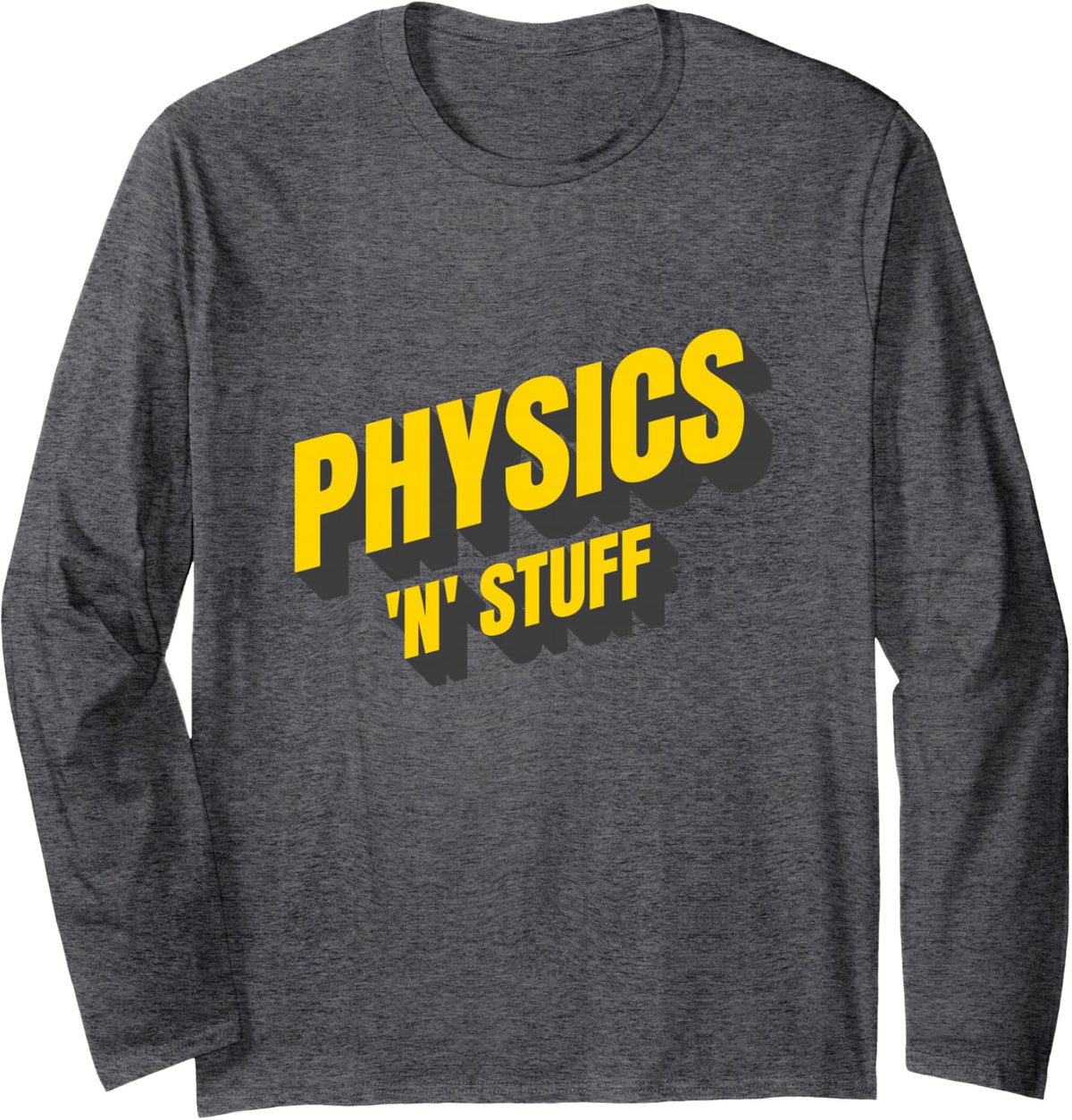 Physics N Stuff Physicist Long Sleeve T-Shirt - Adult Unisex Dark Heather Grey