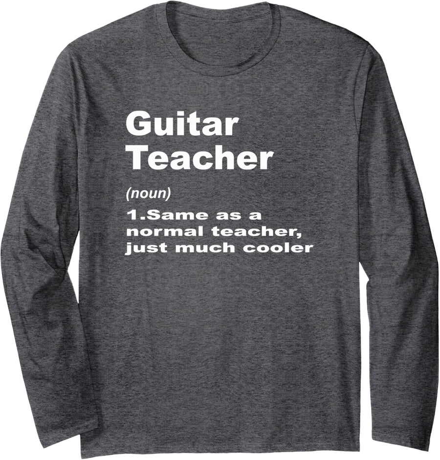 Guitar Teacher Definition Funny Teaching School Teachers Long Sleeve T-Shirt - Adult Unisex Dark Heather Grey