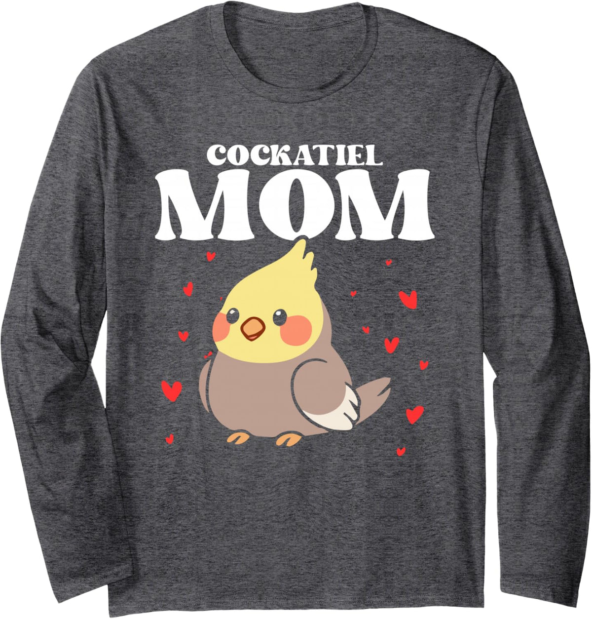 Cockatiel Mom Mother Bird Lover Ornithology Mother's Day Long Sleeve T-Shirt - Adult Unisex Dark Heather Grey
