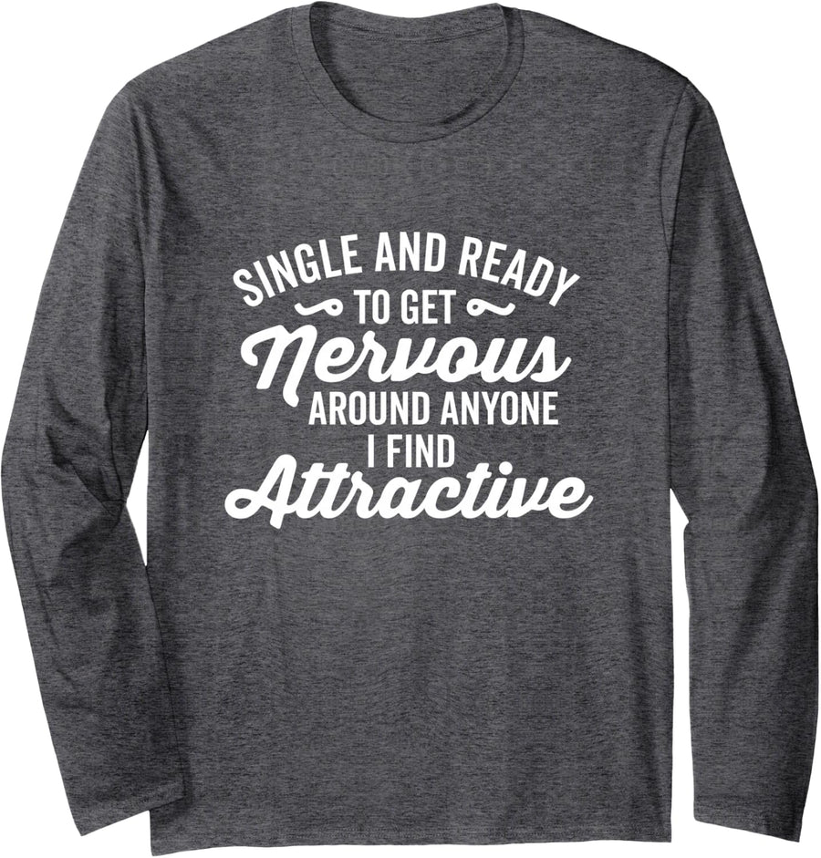 Single and Ready to Get Nervous Cursive Hoodie (Dark) Long Sleeve T-Shirt - Adult Unisex Dark Heather Grey