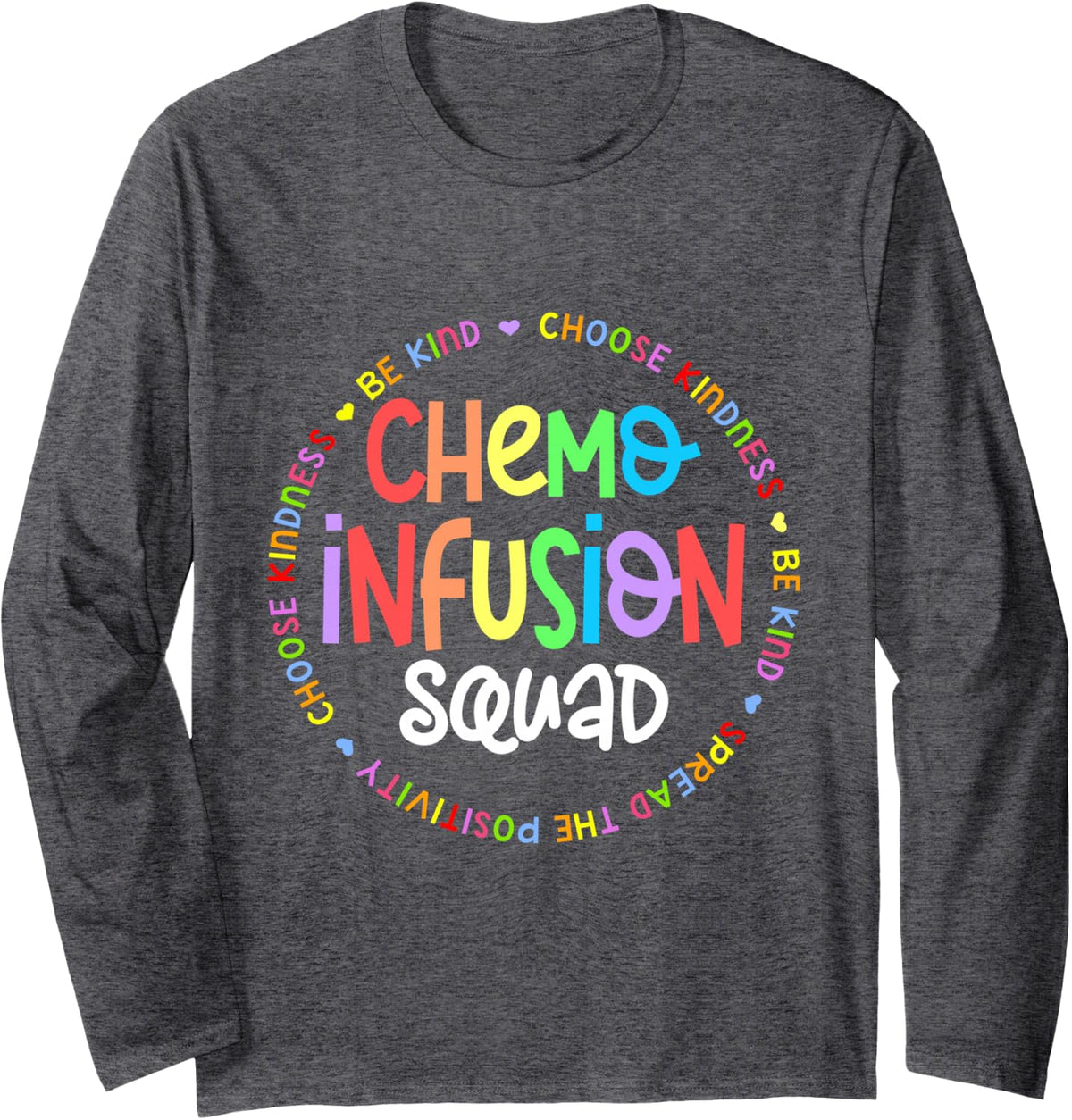 Chemo Infusion Squad Future Oncology Nurse Nursing School Long Sleeve T-Shirt - Adult Unisex Dark Heather Grey