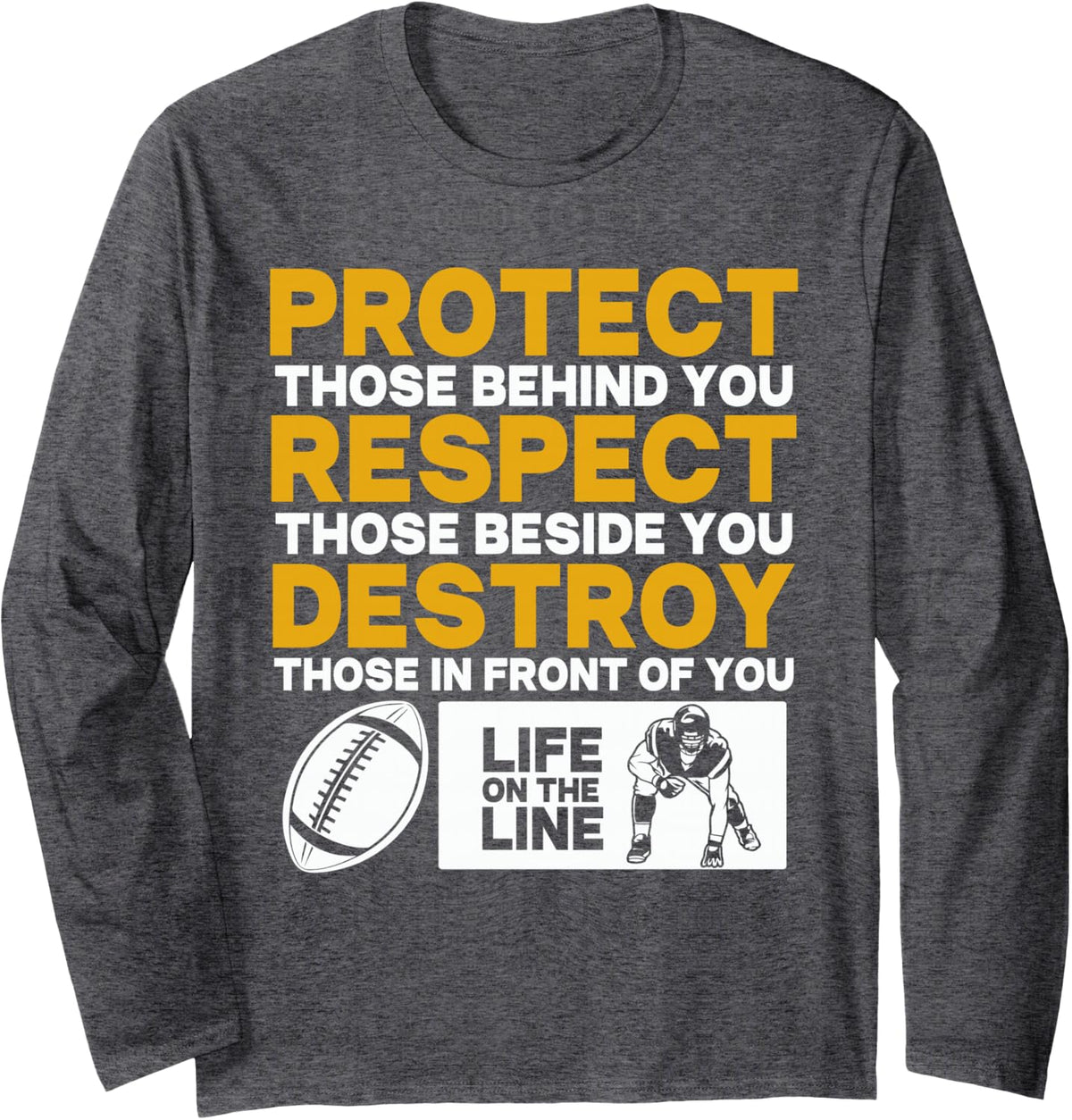 Football Lineman Shirt - Protect, Respect, Destroy Funny Long Sleeve T-Shirt - Adult Unisex Dark Heather Grey
